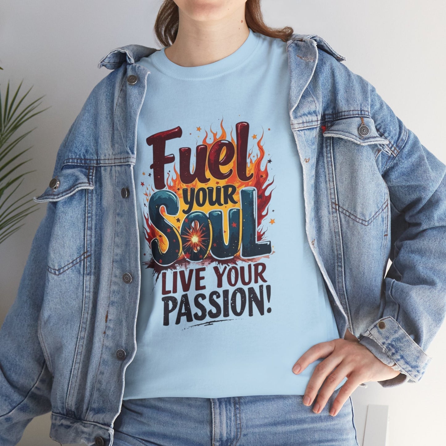 Fuel Your Soul Inspirational Shirt Unisex Heavy Cotton Tee, Gift for Dreamers