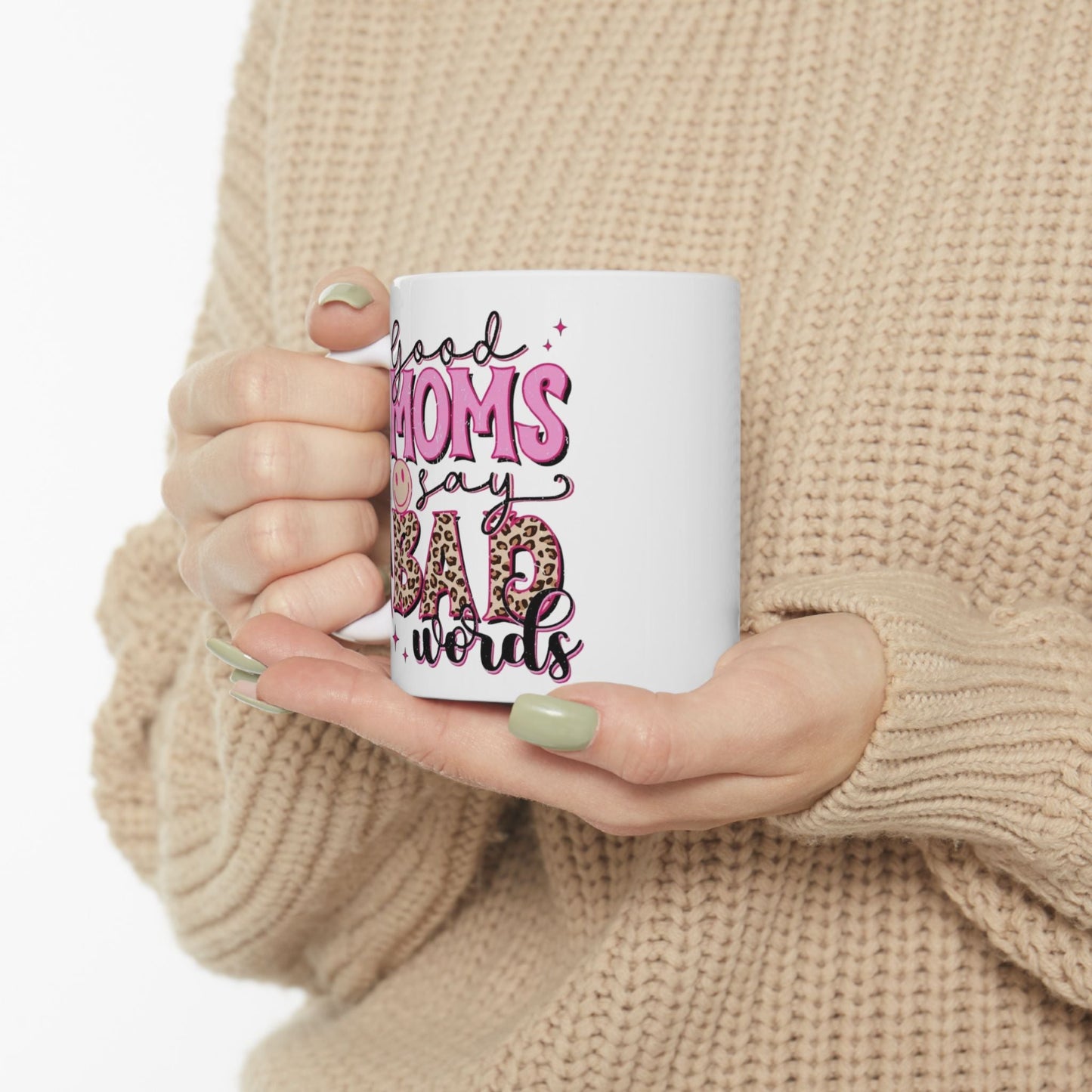 Good Moms Have Bad Friends Mug - Fun Gift for Moms 11oz & 15oz