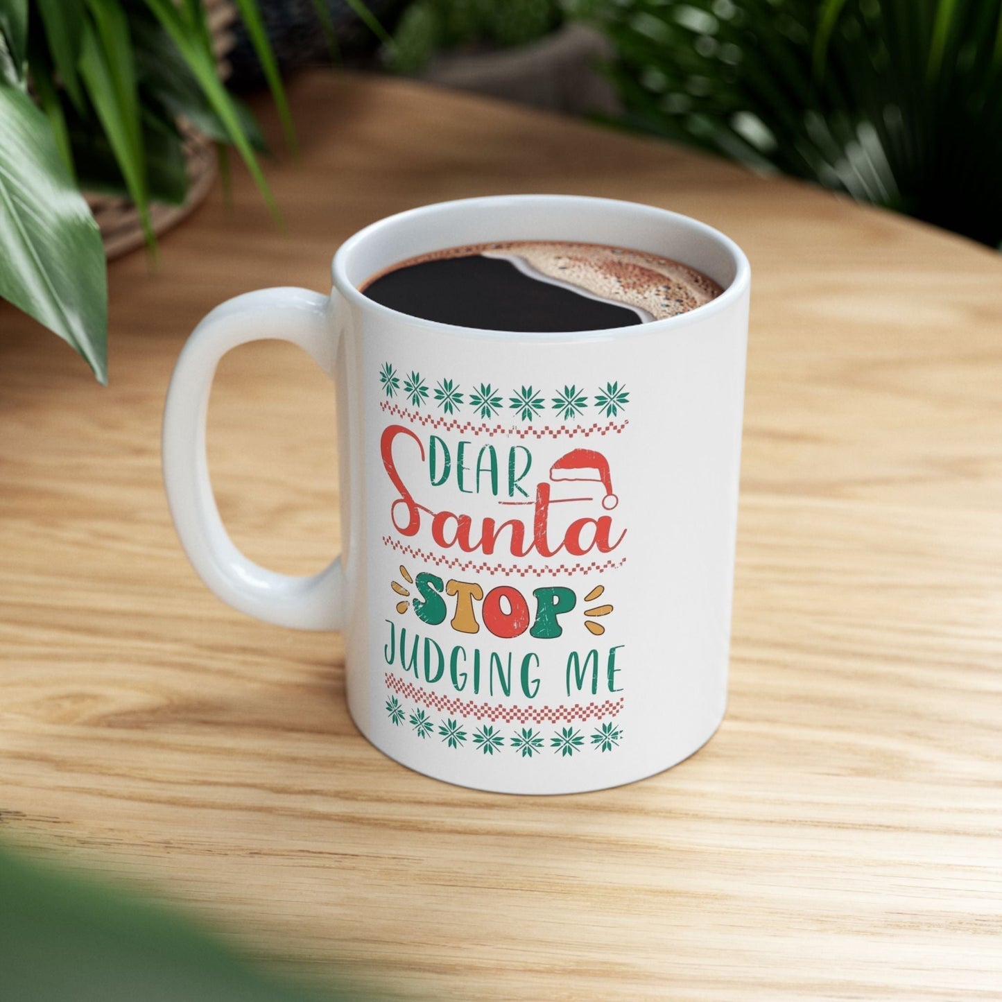 Dear Santa Stop Judging Me Mugs