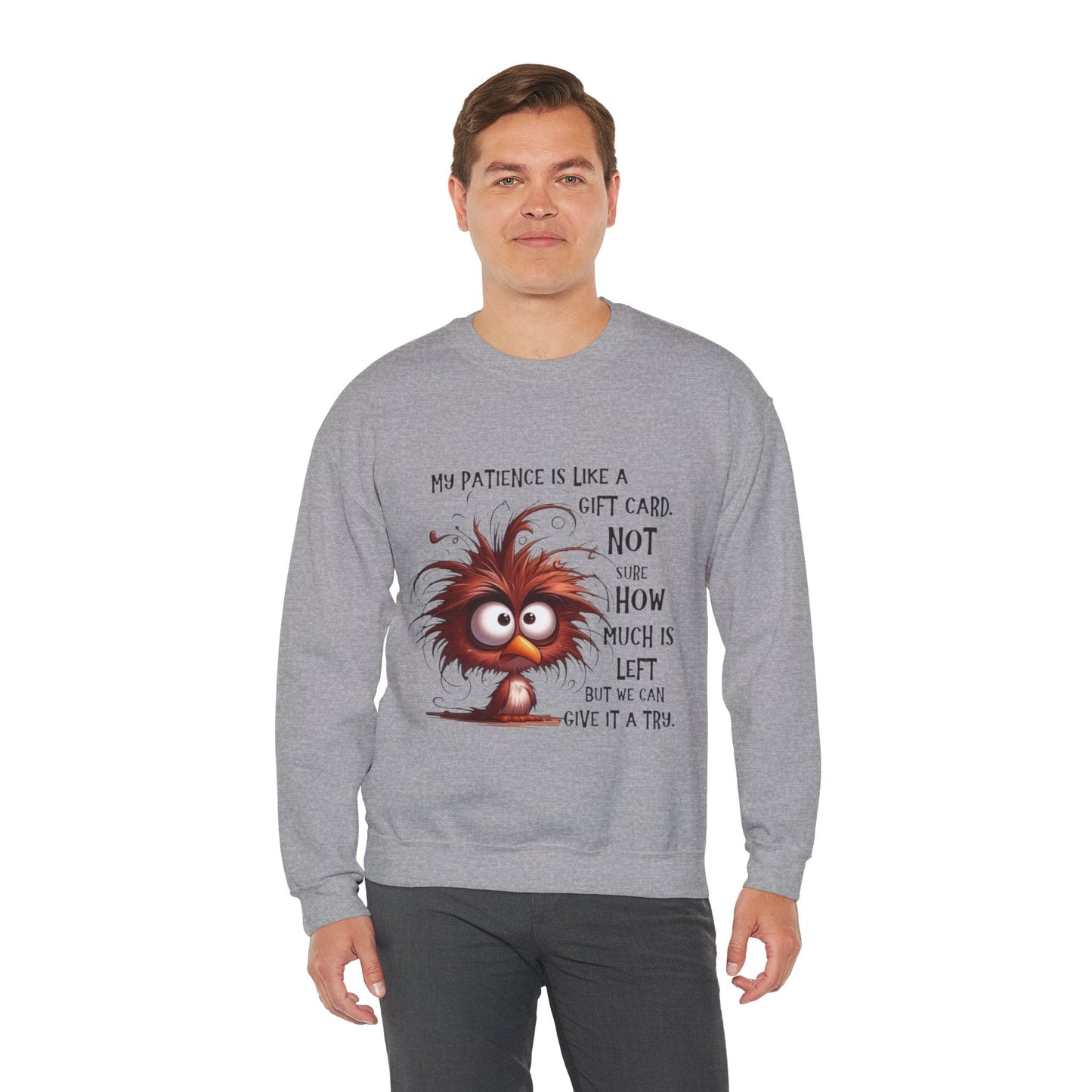 Funny Gift Card Sweatshirt - My Patience is Like a Gift Card