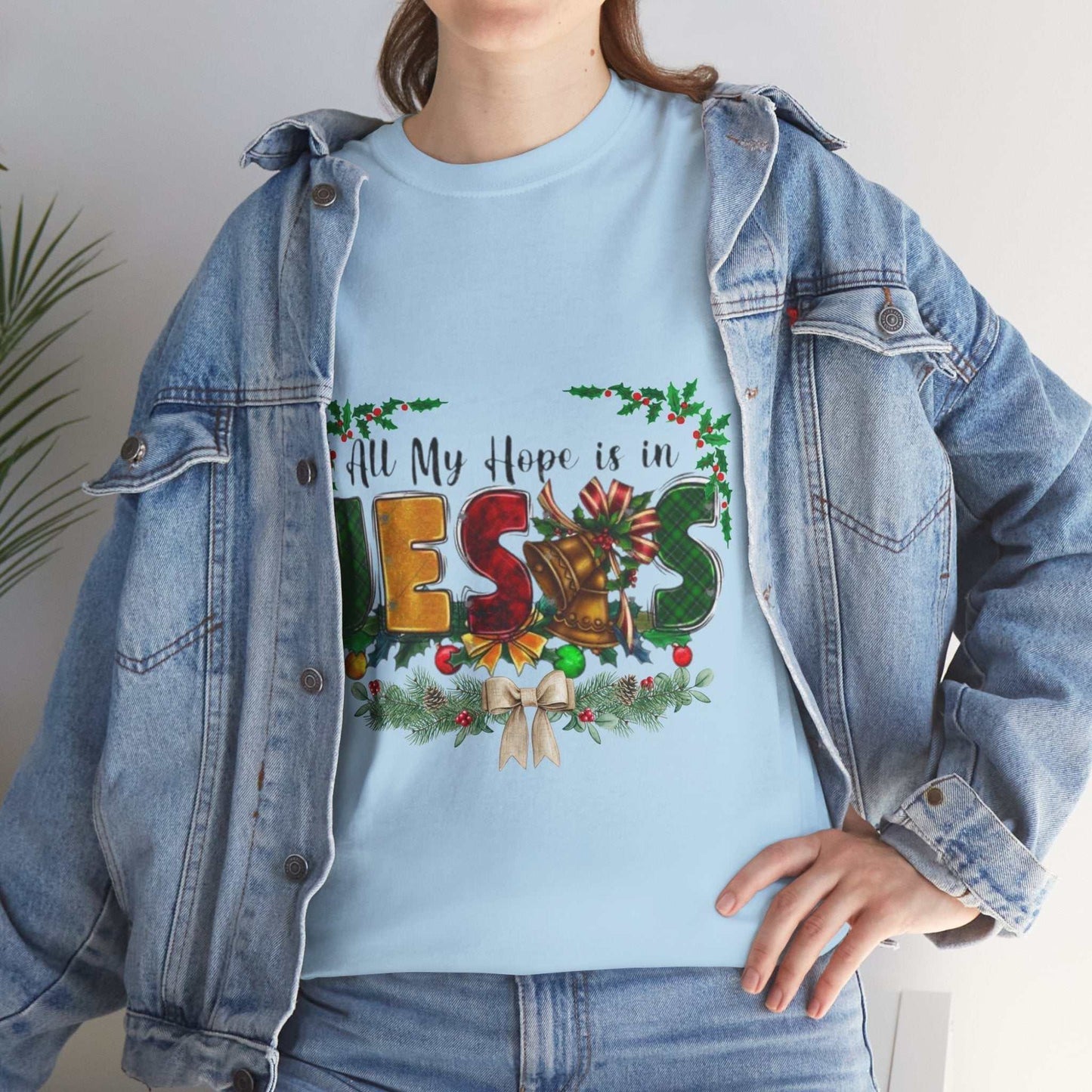 All my hope is in Jesus Christian Shirt, Gift for Christmas