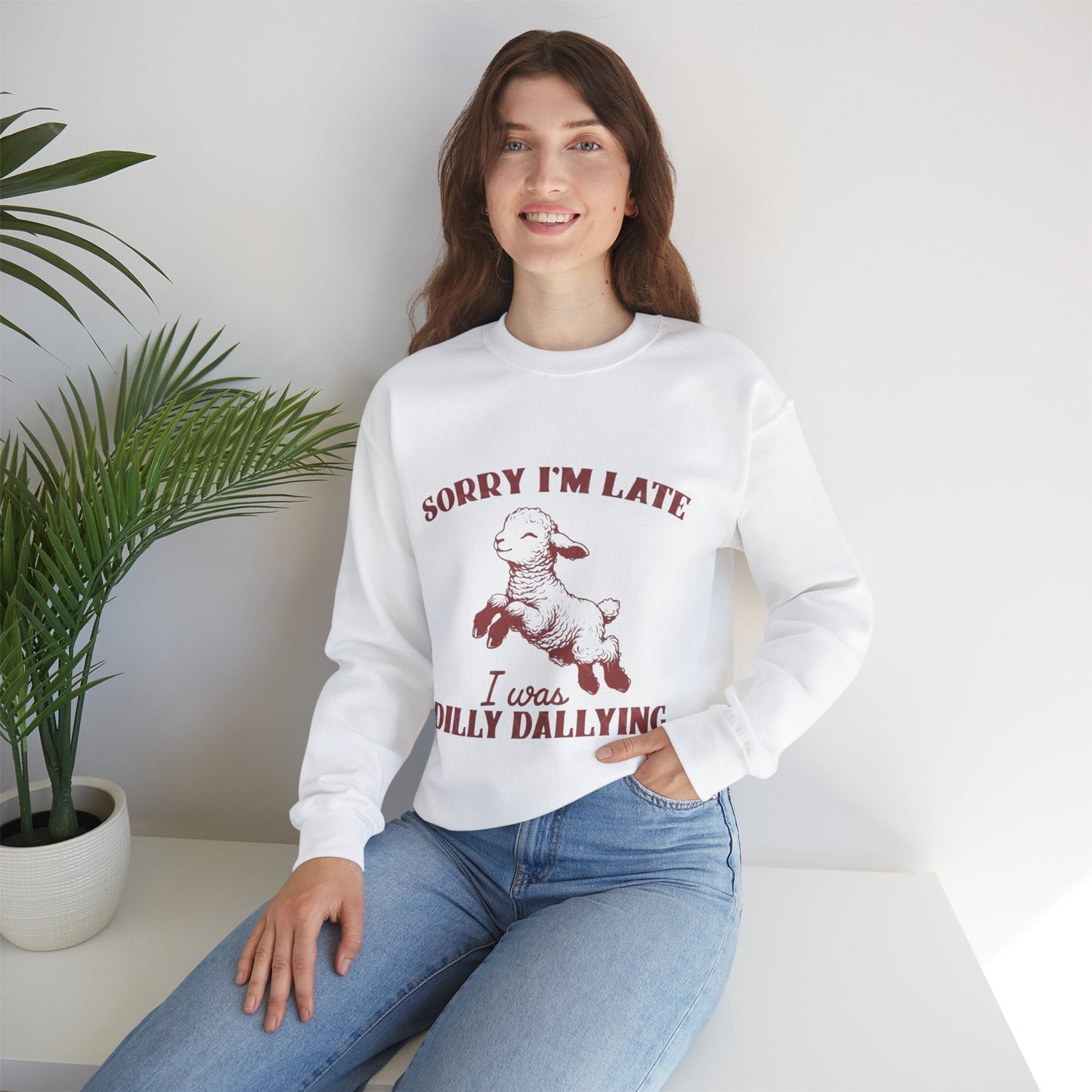 Funny unisex crewneck sweatshirt with "Sorry I'm Late, I Was Dilly Dallying" design, featuring cozy cotton-polyester blend.
