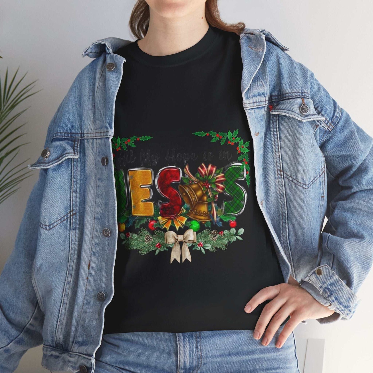 All my hope is in Jesus Christian Shirt, Gift for Christmas