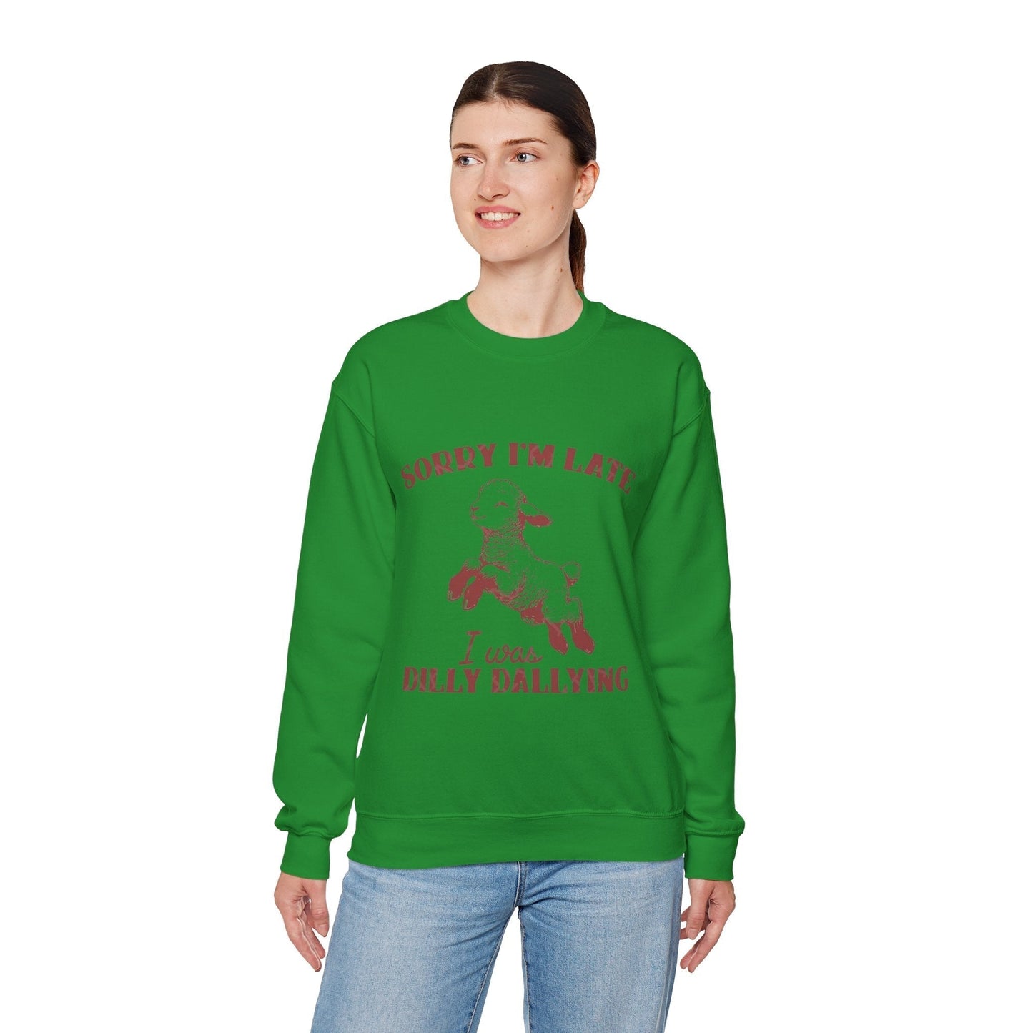 Funny Unisex Crewneck Sweatshirt - 'Sorry I'm Late, I Was Dilly Dallying'