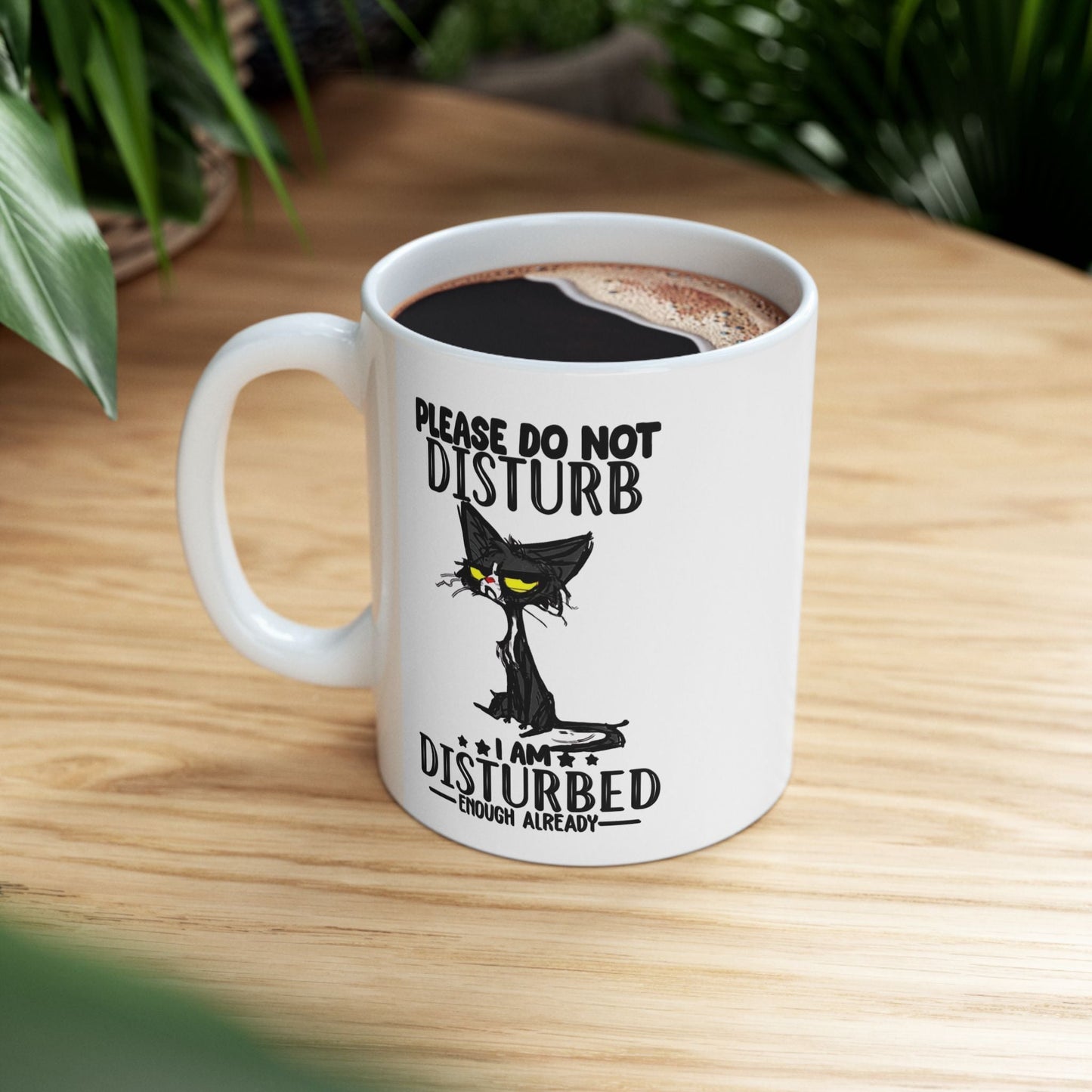 Funny Ceramic Mug - "Please Do Not Disturb" - 11oz & 15oz