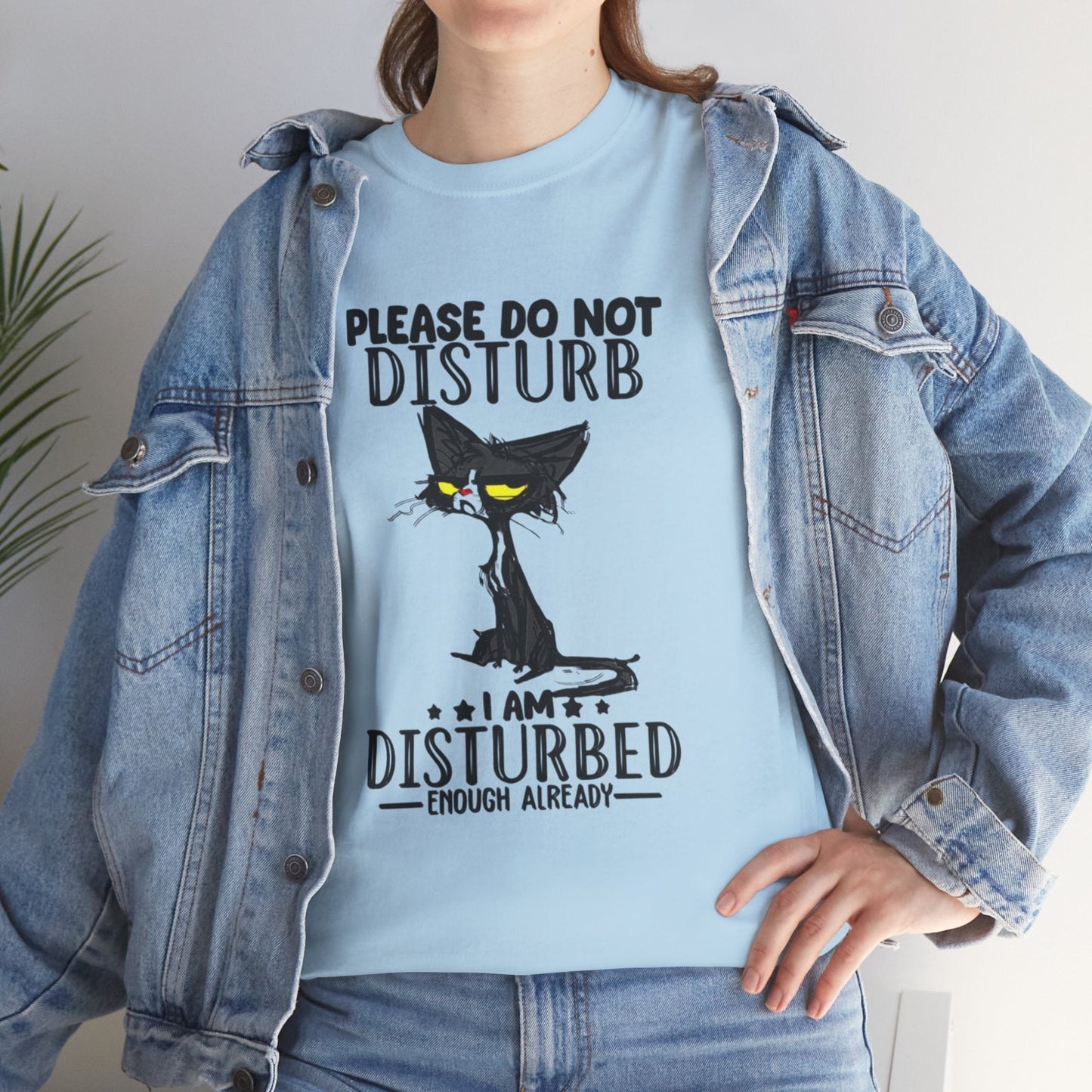 Funny Cat Tee - "Please Do Not Disturb, I Am Disturbed"