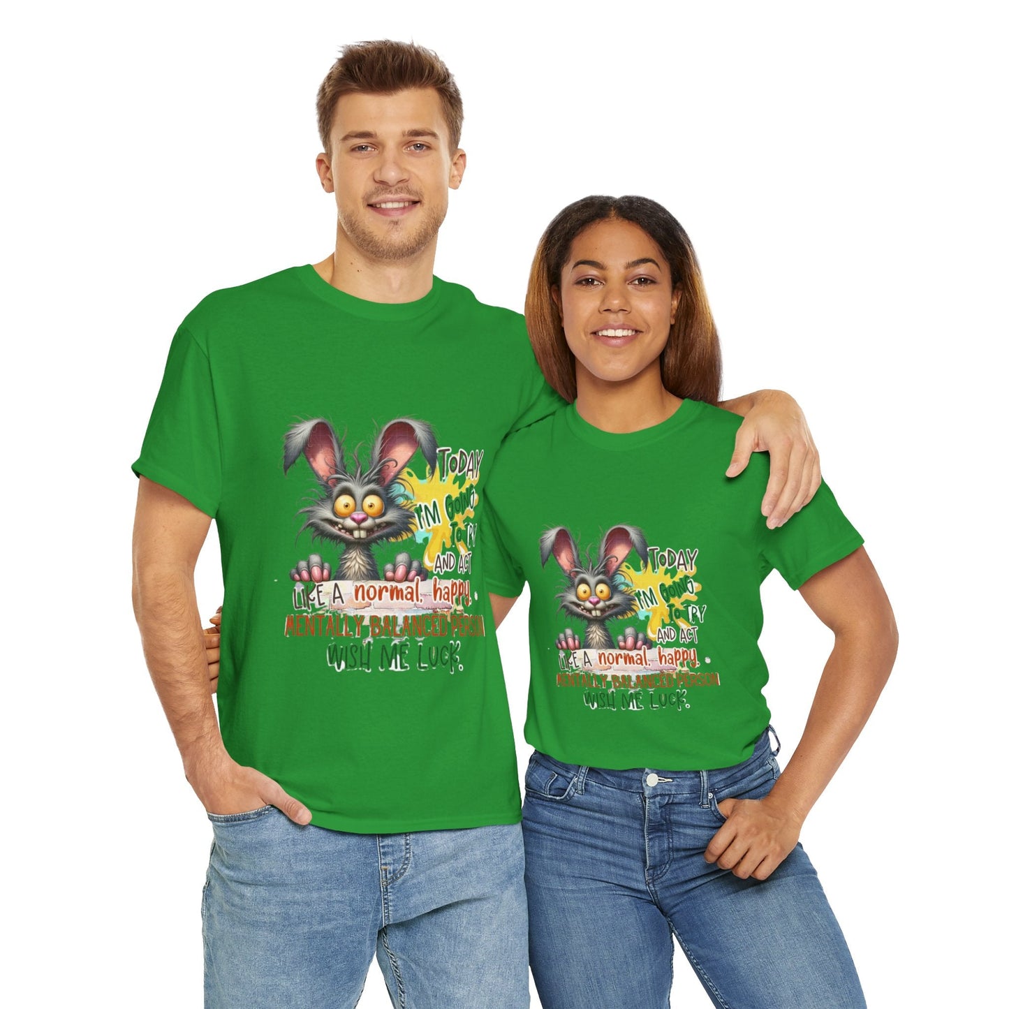 Funny Unisex Heavy Cotton Tee - "Today I'm Going To Try And Act Like A Normal, Happy, Mentally Balanced Person"