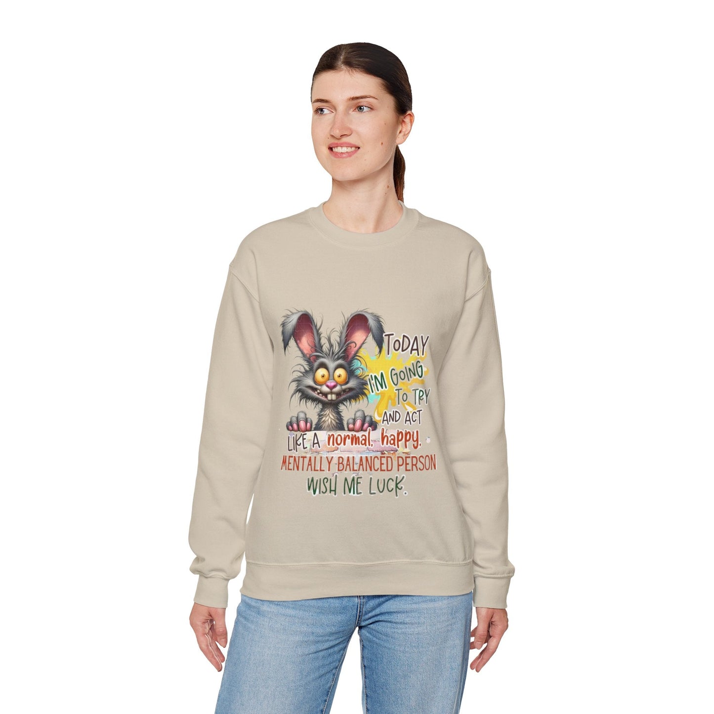 Funny Mental Health Crewneck Sweatshirt for Unisex - 'Today I'm Going to Try and Act Like a Normal, Happy, Mentally Balanced Person'