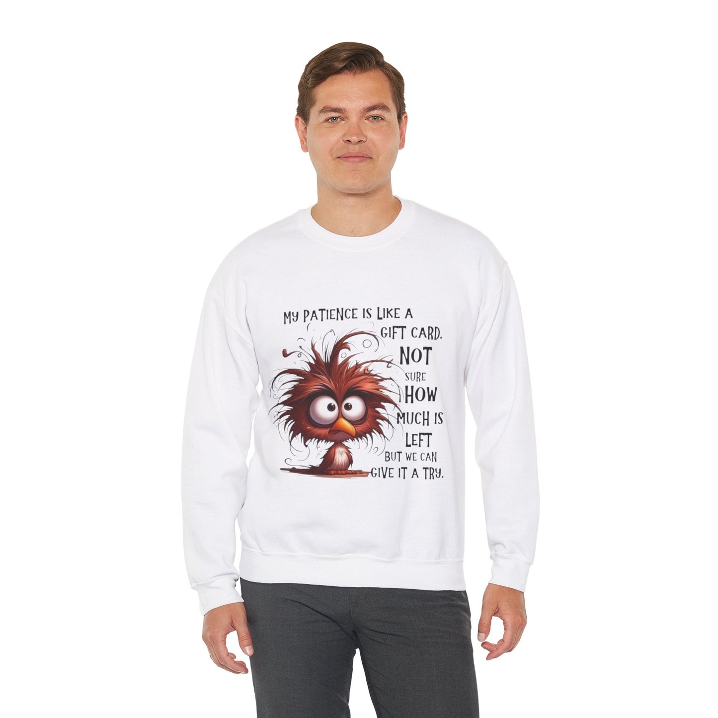 Funny Gift Card Sweatshirt - My Patience is Like a Gift Card