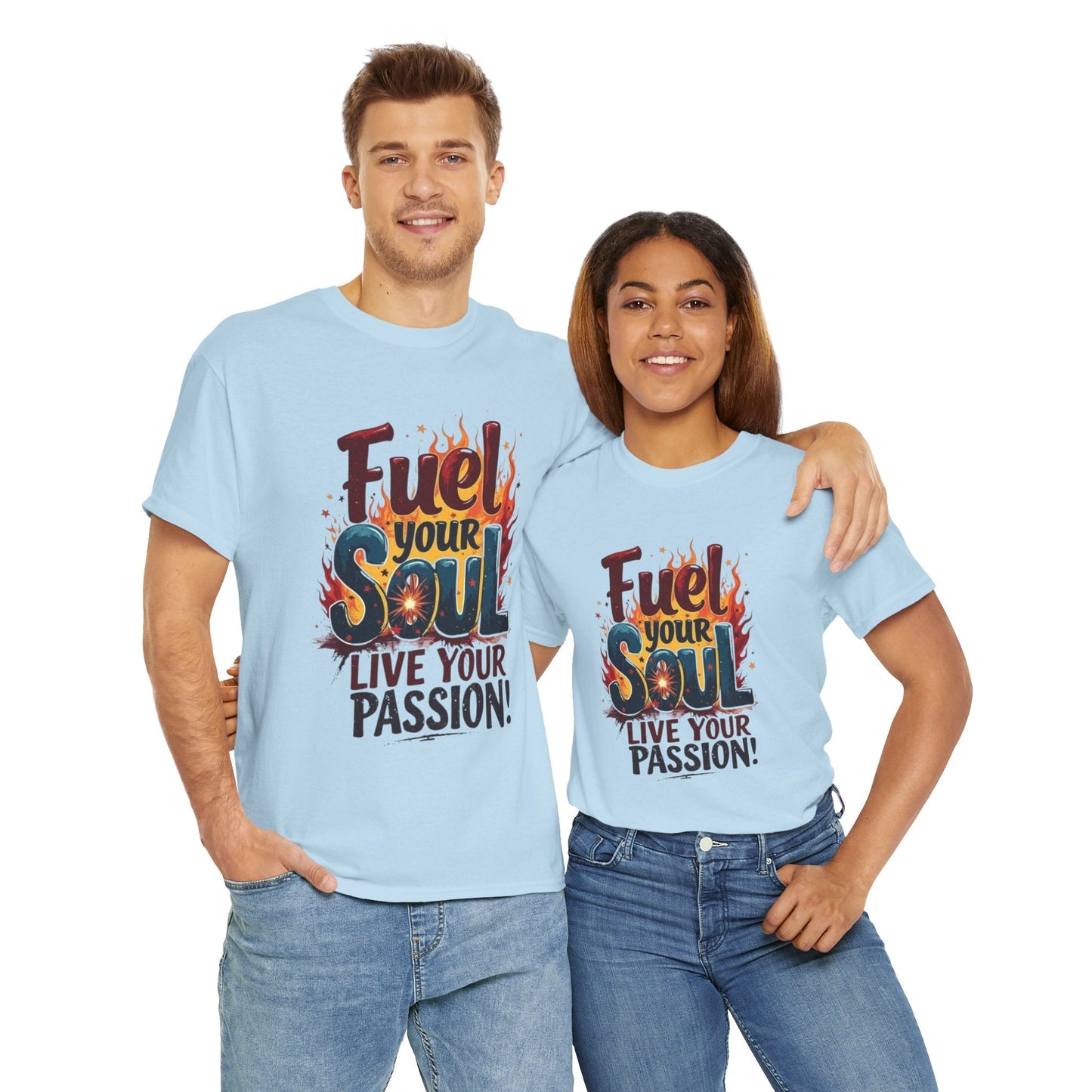 Fuel Your Soul Inspirational Shirt Unisex Heavy Cotton Tee, Gift for Dreamers
