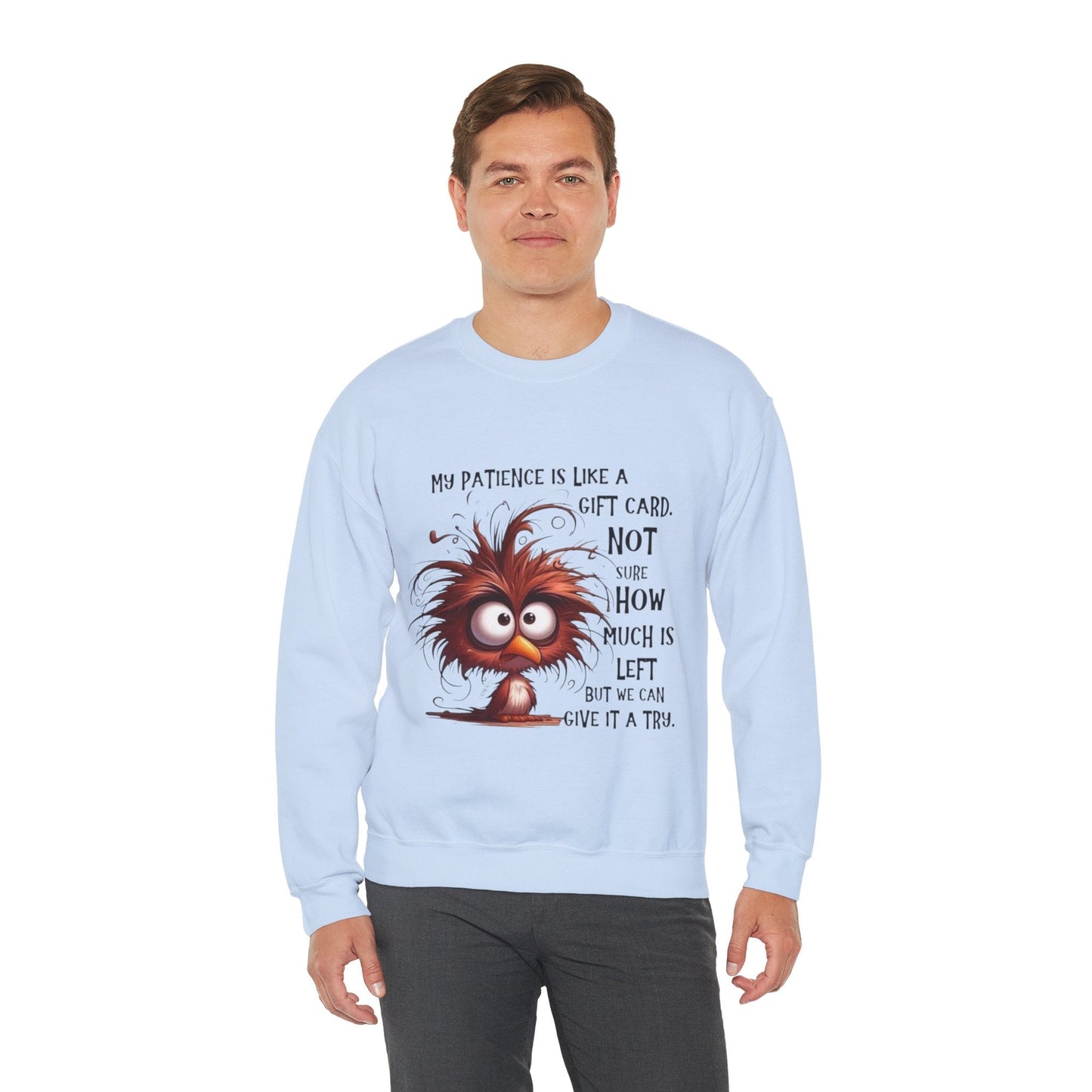 Funny Gift Card Sweatshirt - My Patience is Like a Gift Card