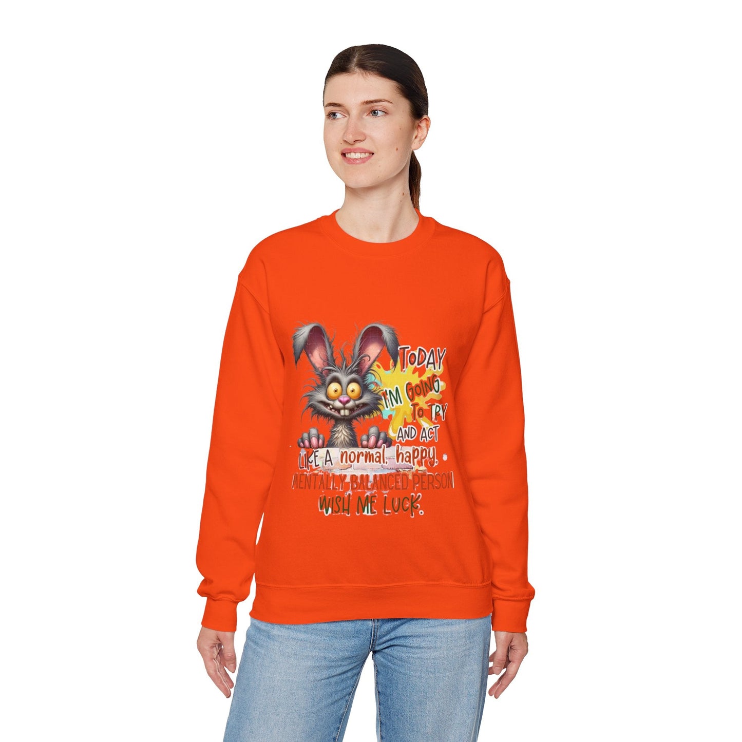 Funny Mental Health Crewneck Sweatshirt for Unisex - 'Today I'm Going to Try and Act Like a Normal, Happy, Mentally Balanced Person'