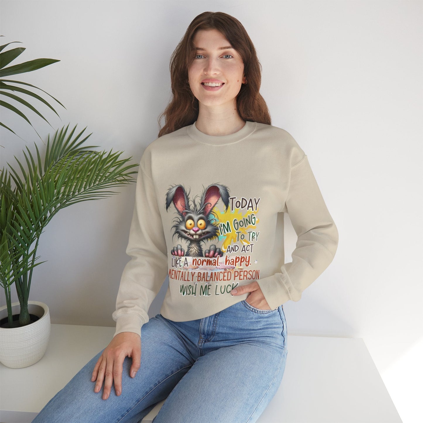 Funny Mental Health Crewneck Sweatshirt for Unisex - 'Today I'm Going to Try and Act Like a Normal, Happy, Mentally Balanced Person'