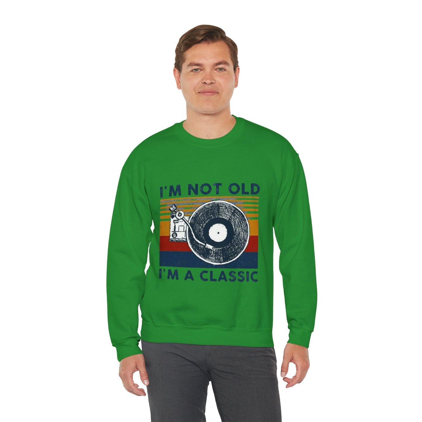 Unisex green sweatshirt with "I'm Not Old I'm a Classic" vintage design.