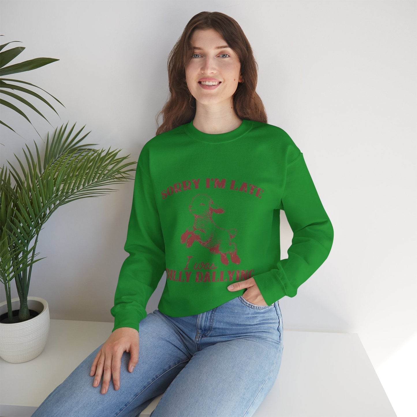 Funny Unisex Crewneck Sweatshirt - 'Sorry I'm Late, I Was Dilly Dallying'
