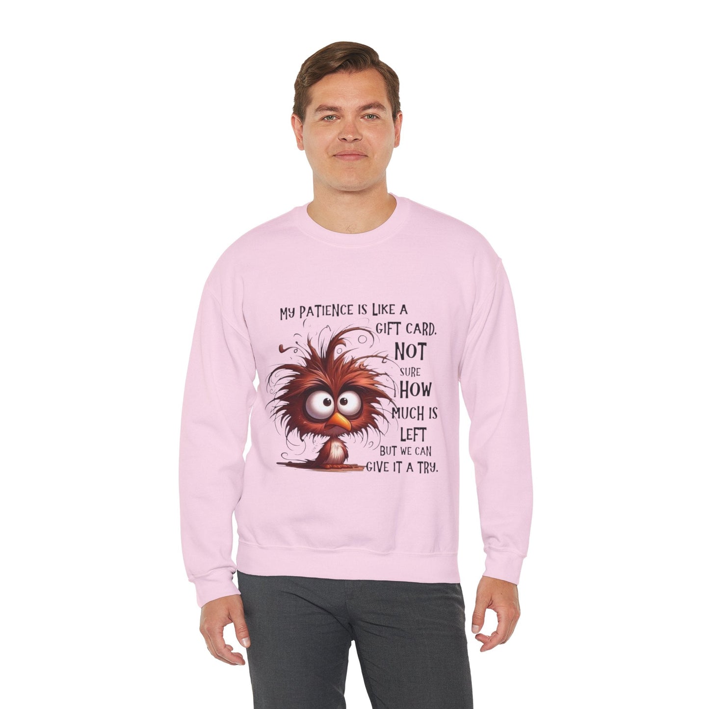 Funny Gift Card Sweatshirt - My Patience is Like a Gift Card