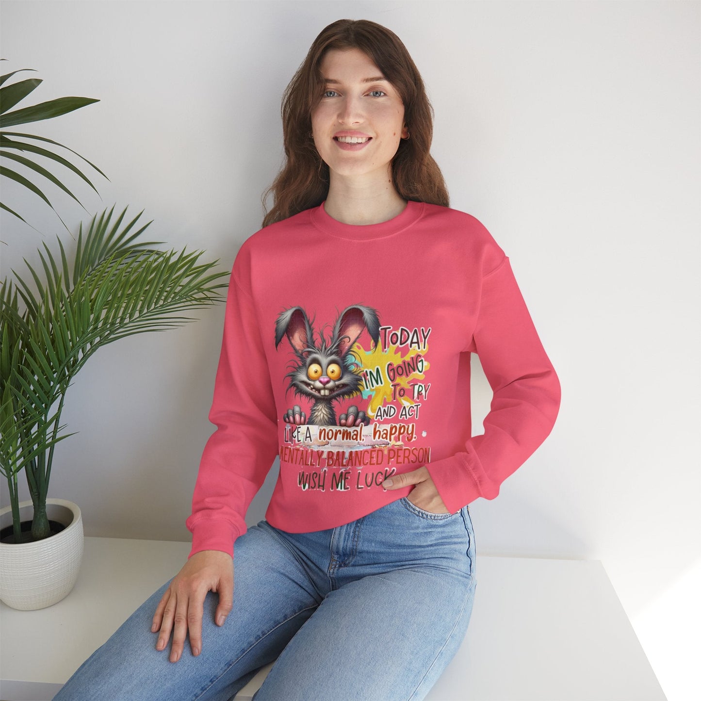 Funny Mental Health Crewneck Sweatshirt for Unisex - 'Today I'm Going to Try and Act Like a Normal, Happy, Mentally Balanced Person'