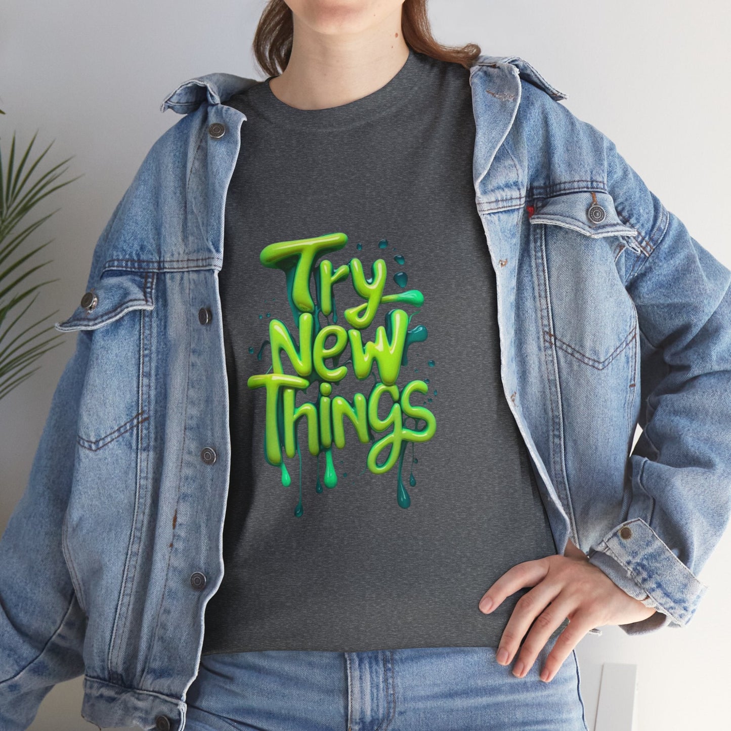 Try New Things Tee - Casual Shirt for Inspiration, Graphic Tee, Gift for Adventurers