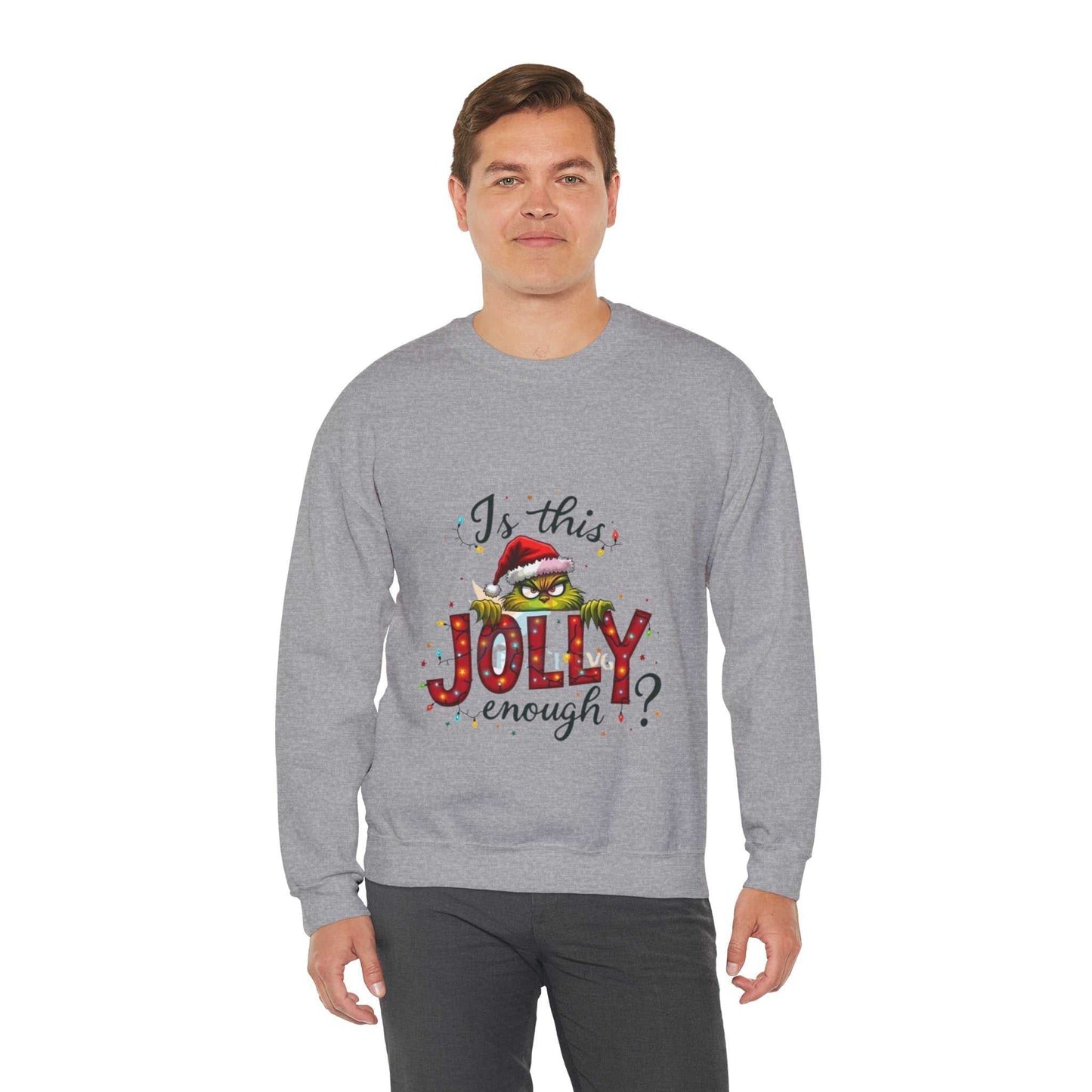 Christmas Grinch SweatshirtIs, This Jolly Enough? – Funny Holiday Pullover