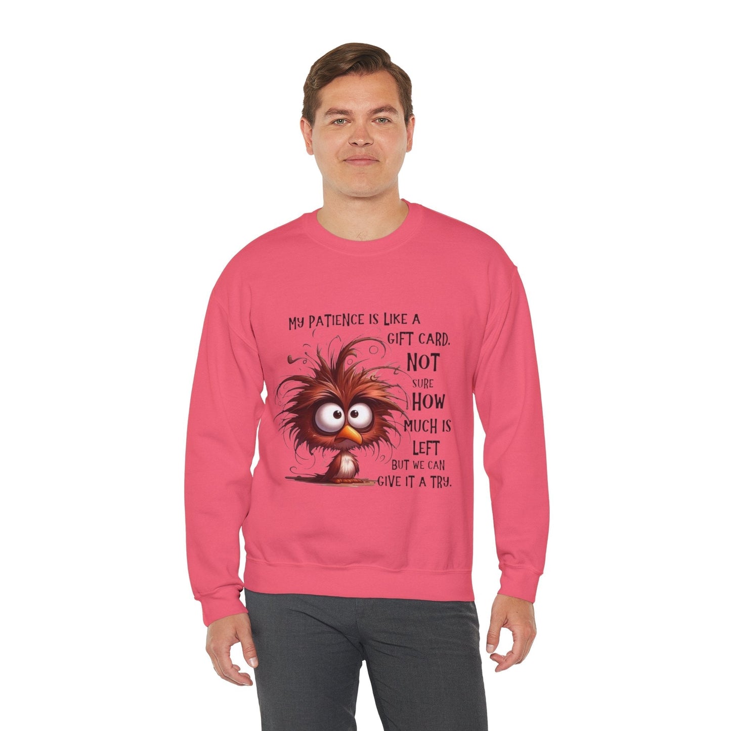 Funny Gift Card Sweatshirt - My Patience is Like a Gift Card