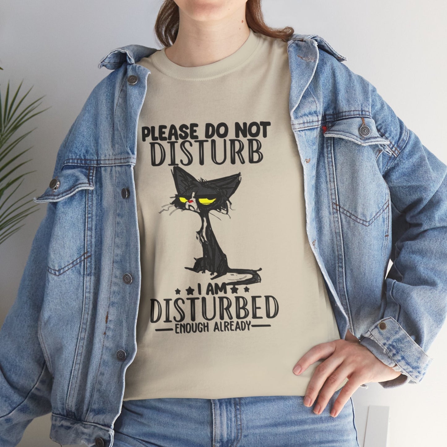 Funny Cat Tee - "Please Do Not Disturb, I Am Disturbed"