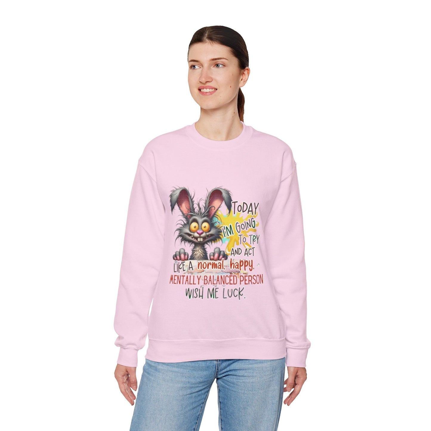 Funny Mental Health Crewneck Sweatshirt for Unisex - 'Today I'm Going to Try and Act Like a Normal, Happy, Mentally Balanced Person'