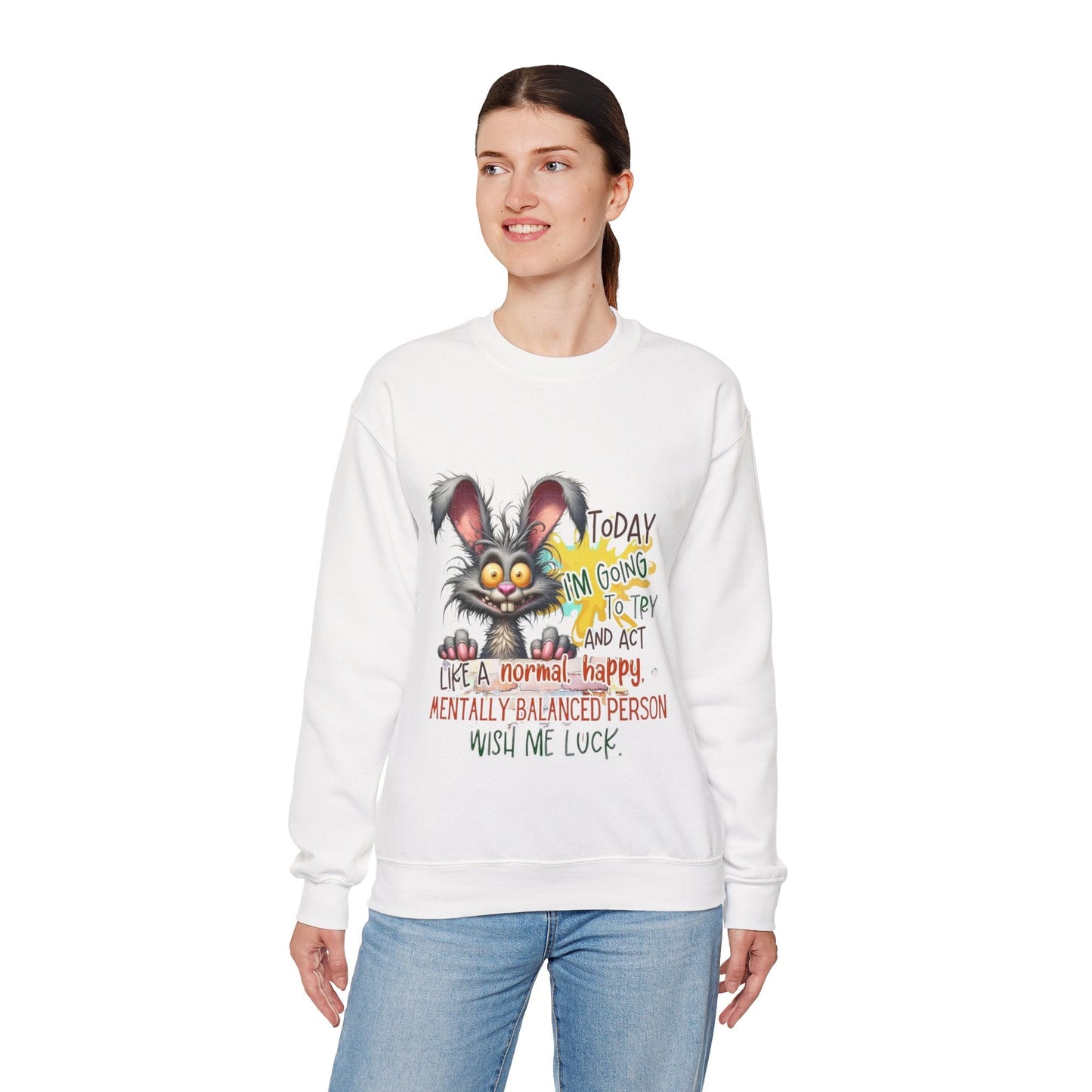 Funny Mental Health Crewneck Sweatshirt for Unisex - 'Today I'm Going to Try and Act Like a Normal, Happy, Mentally Balanced Person'