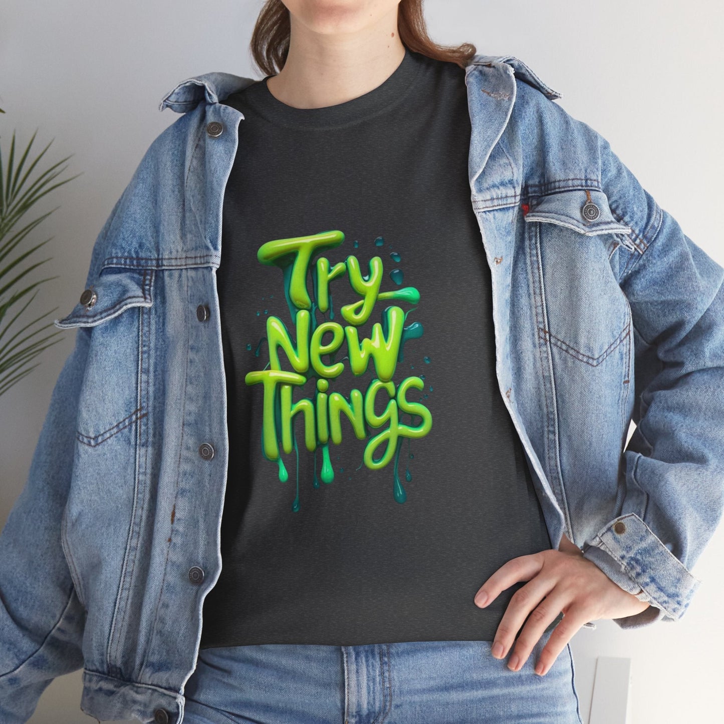 Try New Things Tee - Casual Shirt for Inspiration, Graphic Tee, Gift for Adventurers