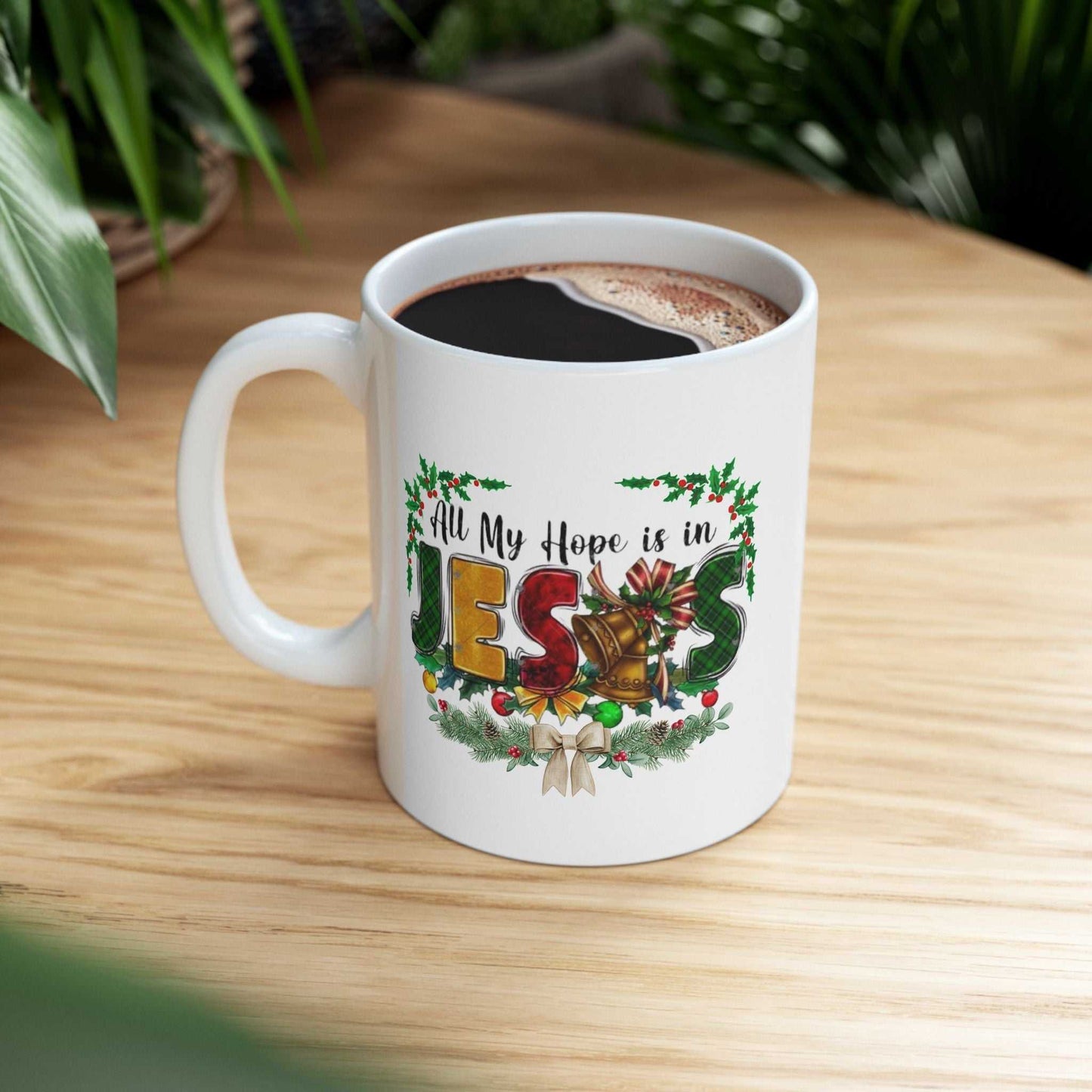 All my hope is in Jesus Christian Mugs, Jesus Oversized Gift