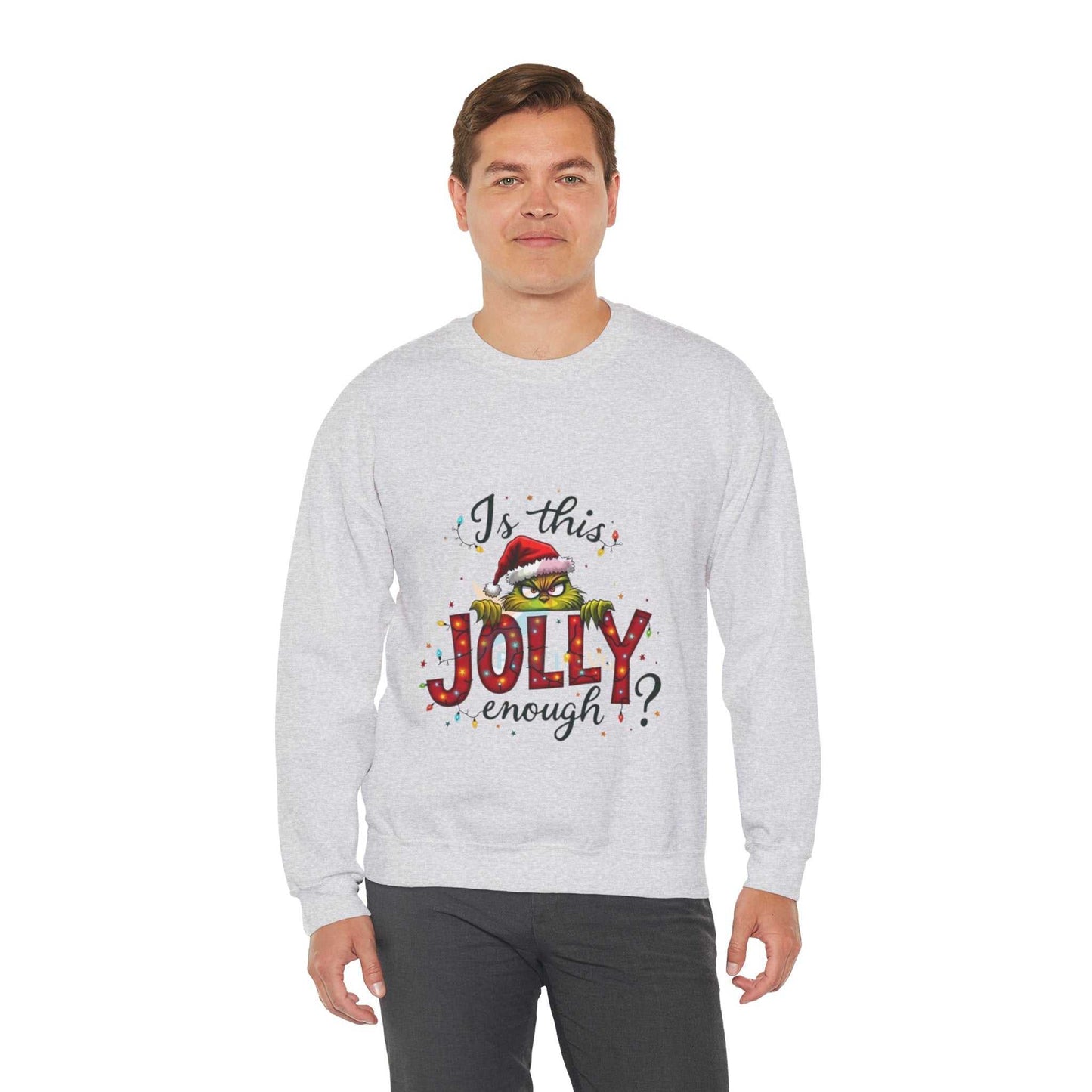 Christmas Grinch SweatshirtIs, This Jolly Enough? – Funny Holiday Pullover