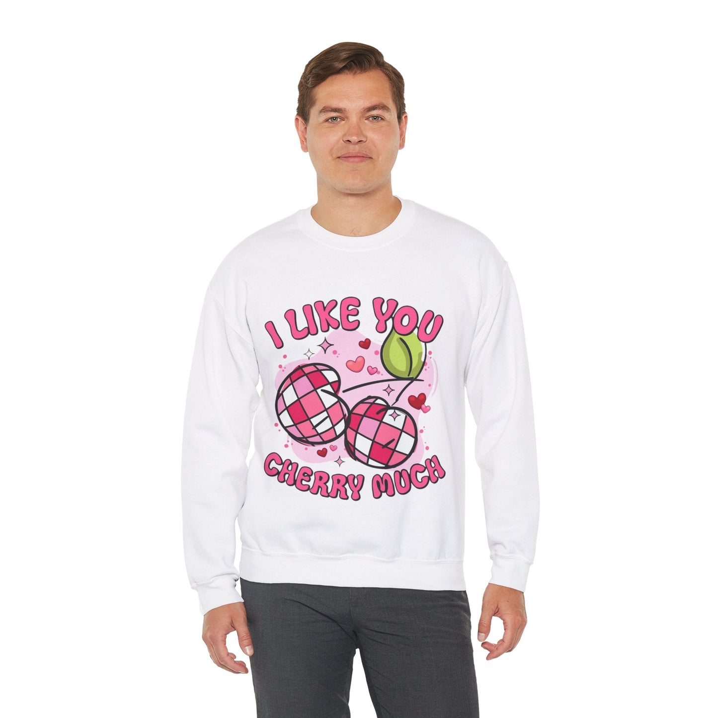 I Like You Cherry Much Sweatshirt , Valentines Day Cherry Gift