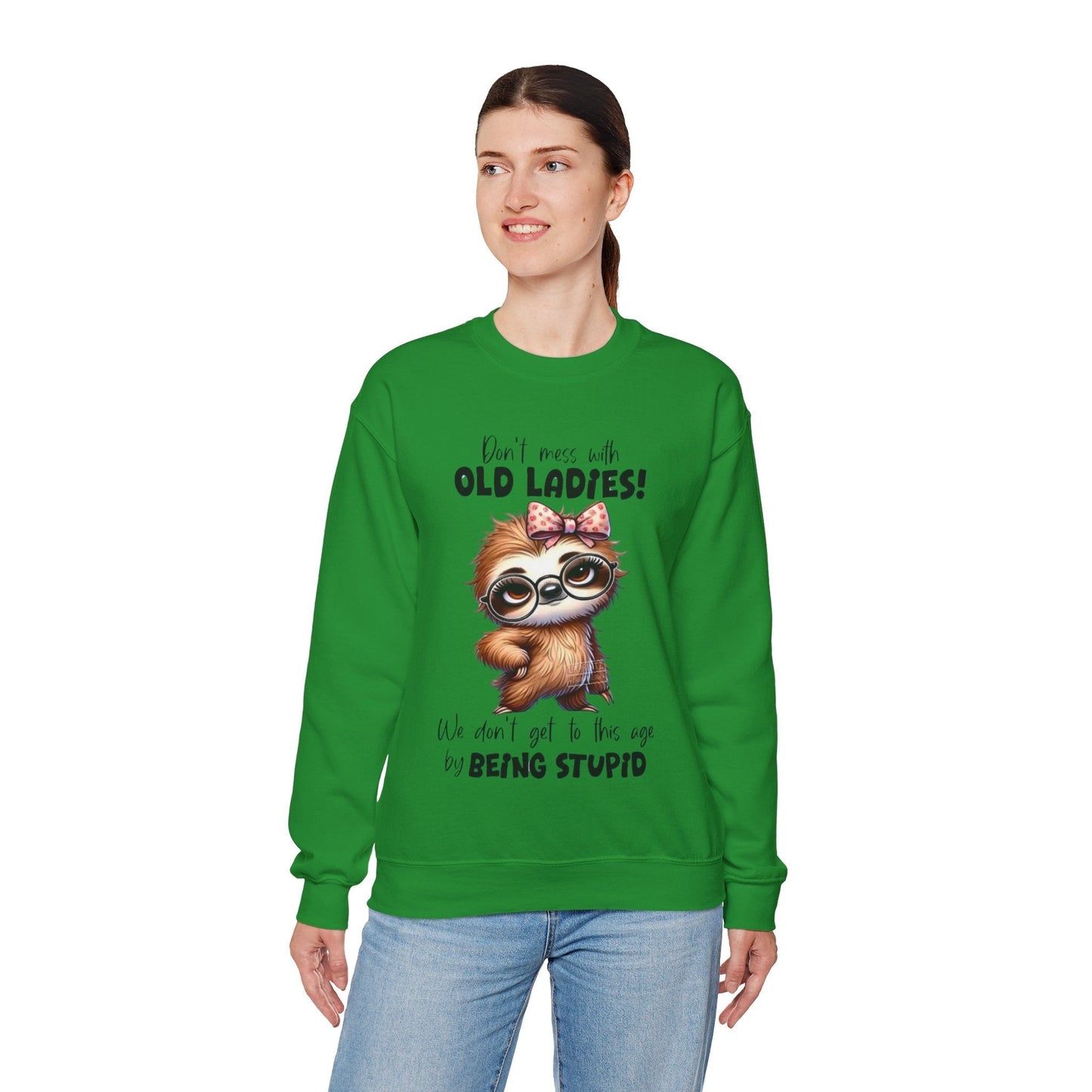 Funny sloth sweatshirt for old ladies - Don't Mess with Old Ladies!