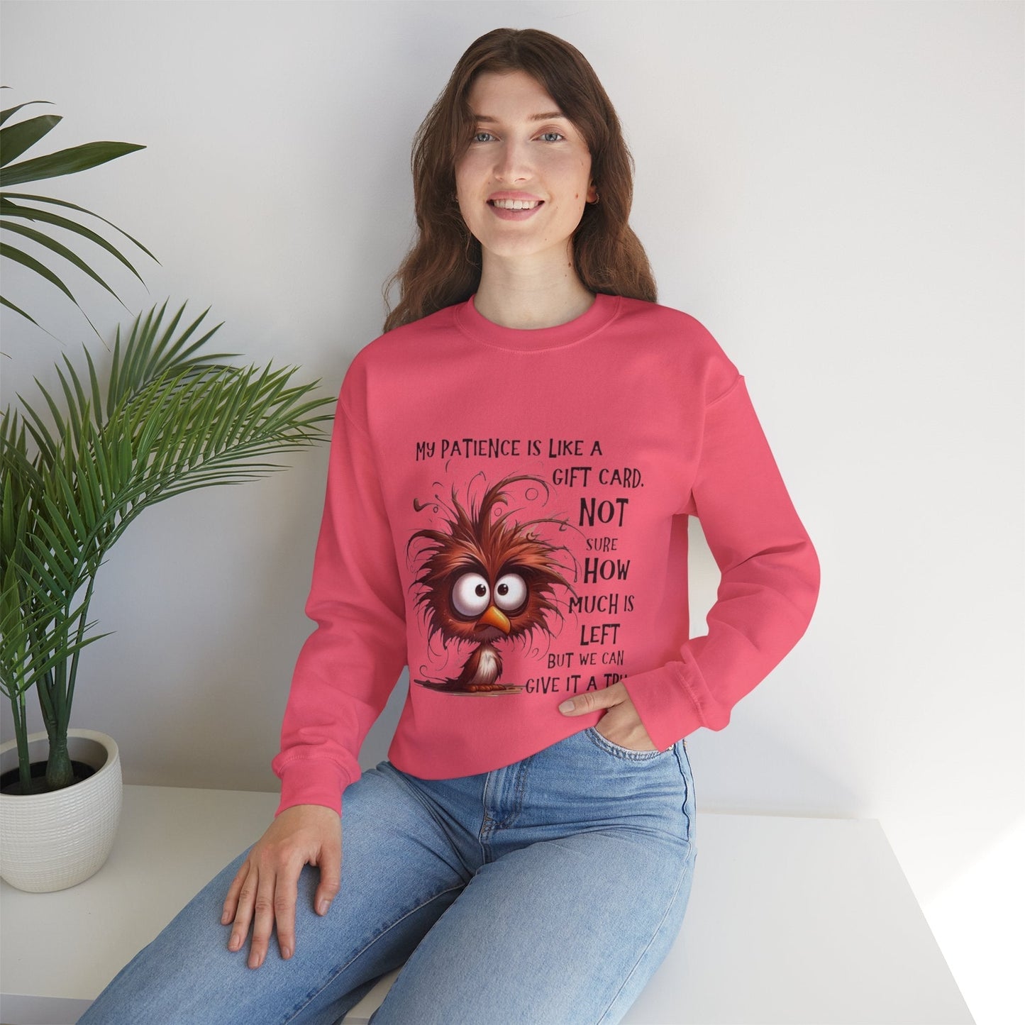 Funny Gift Card Sweatshirt - My Patience is Like a Gift Card