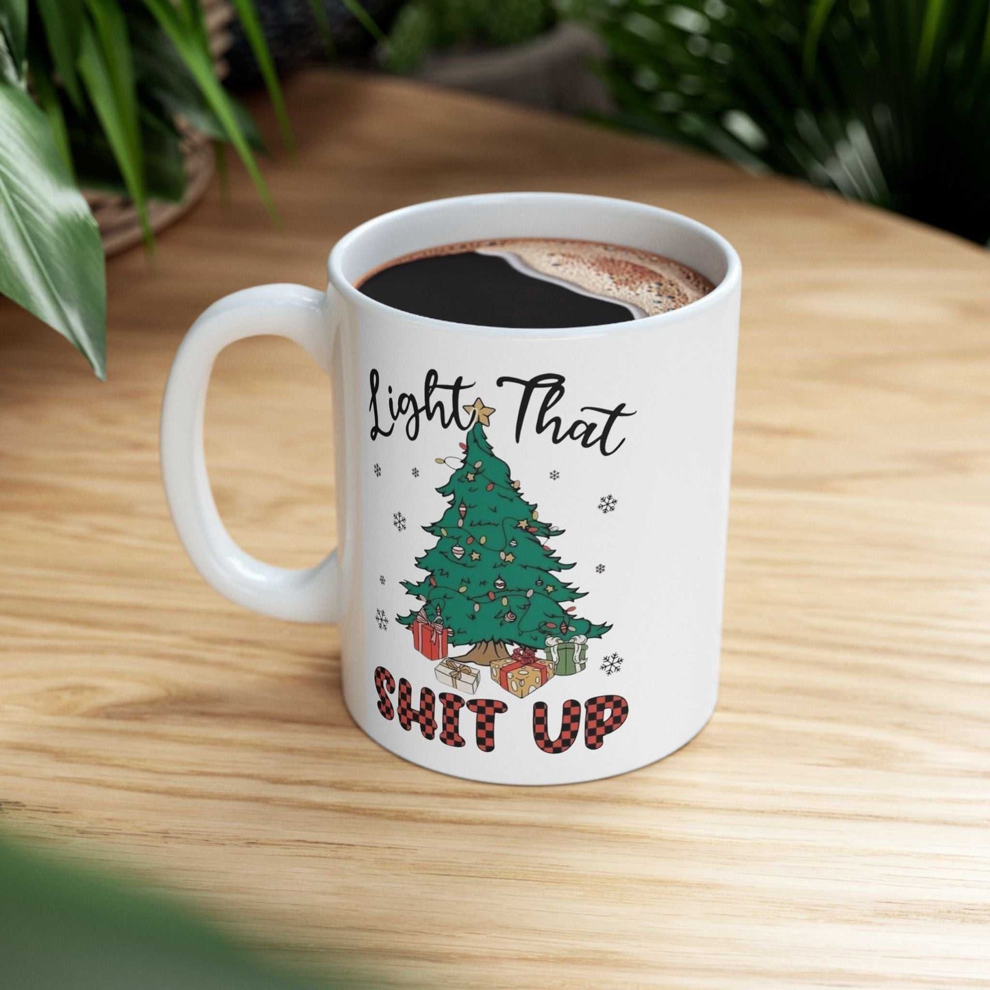 Light That Shit Up Christmas Mugs, Merry Christmas Gift, Funny Christmas Mug