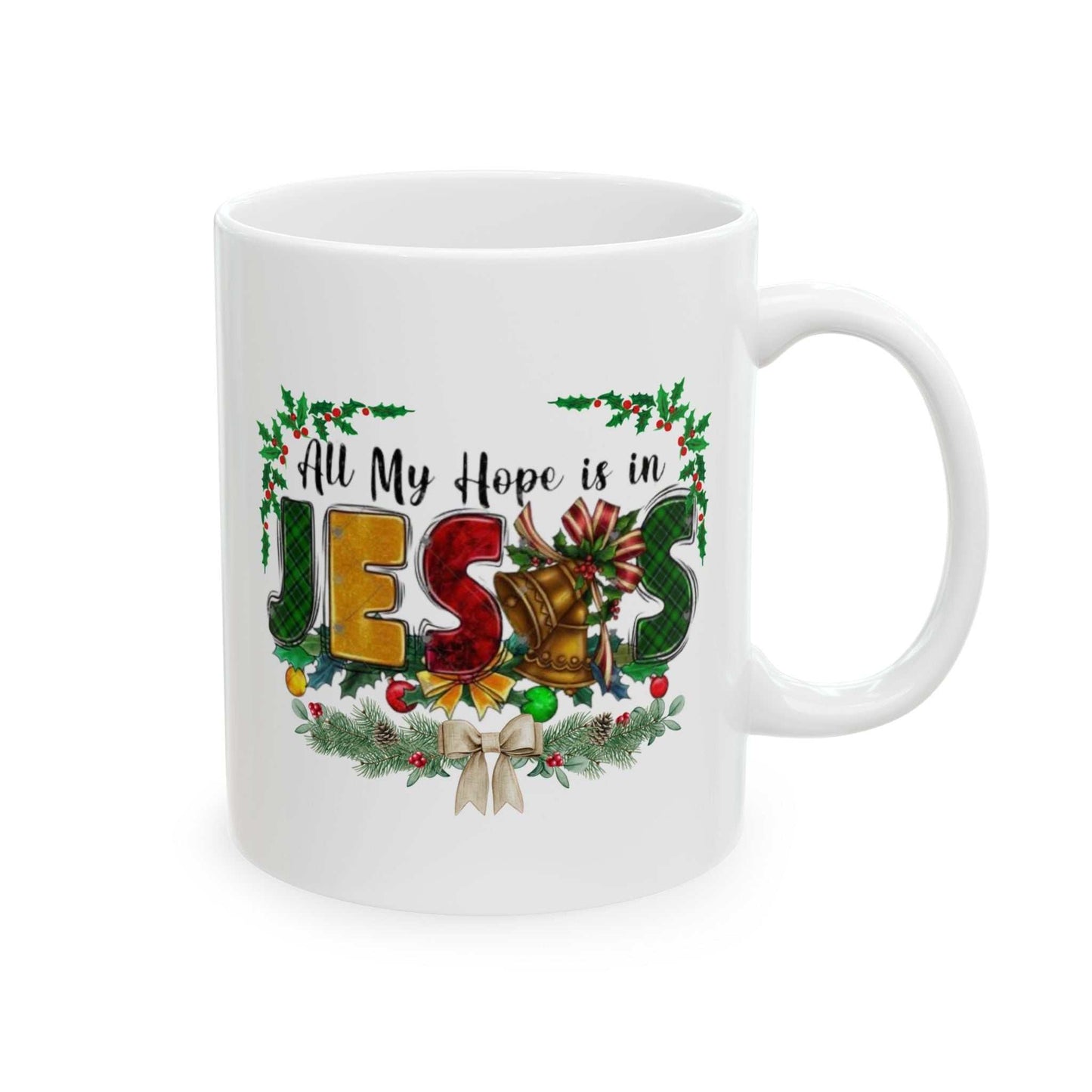 All my hope is in Jesus Christian Mugs, Jesus Oversized Gift