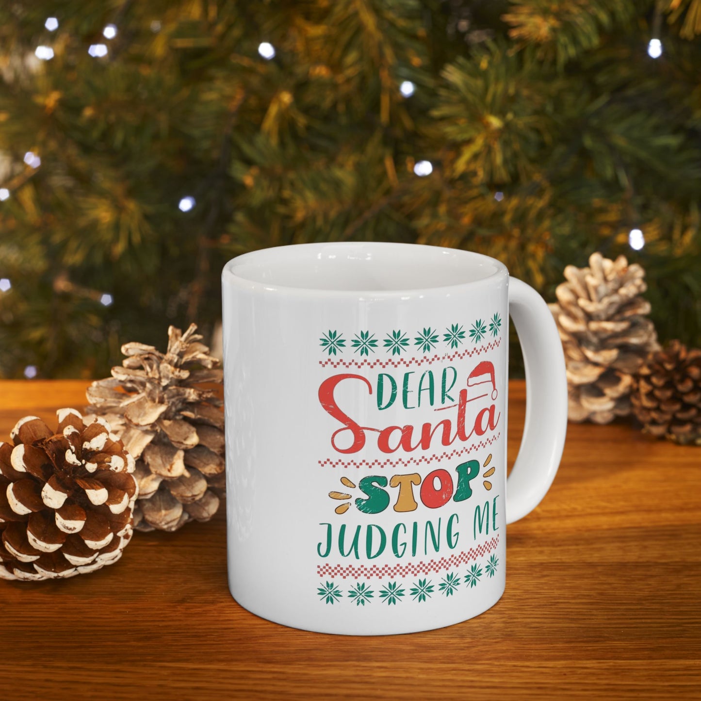 Dear Santa Stop Judging Me Mugs