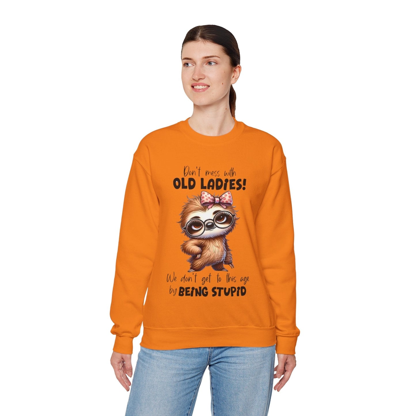 Funny sloth sweatshirt for old ladies - Don't Mess with Old Ladies!