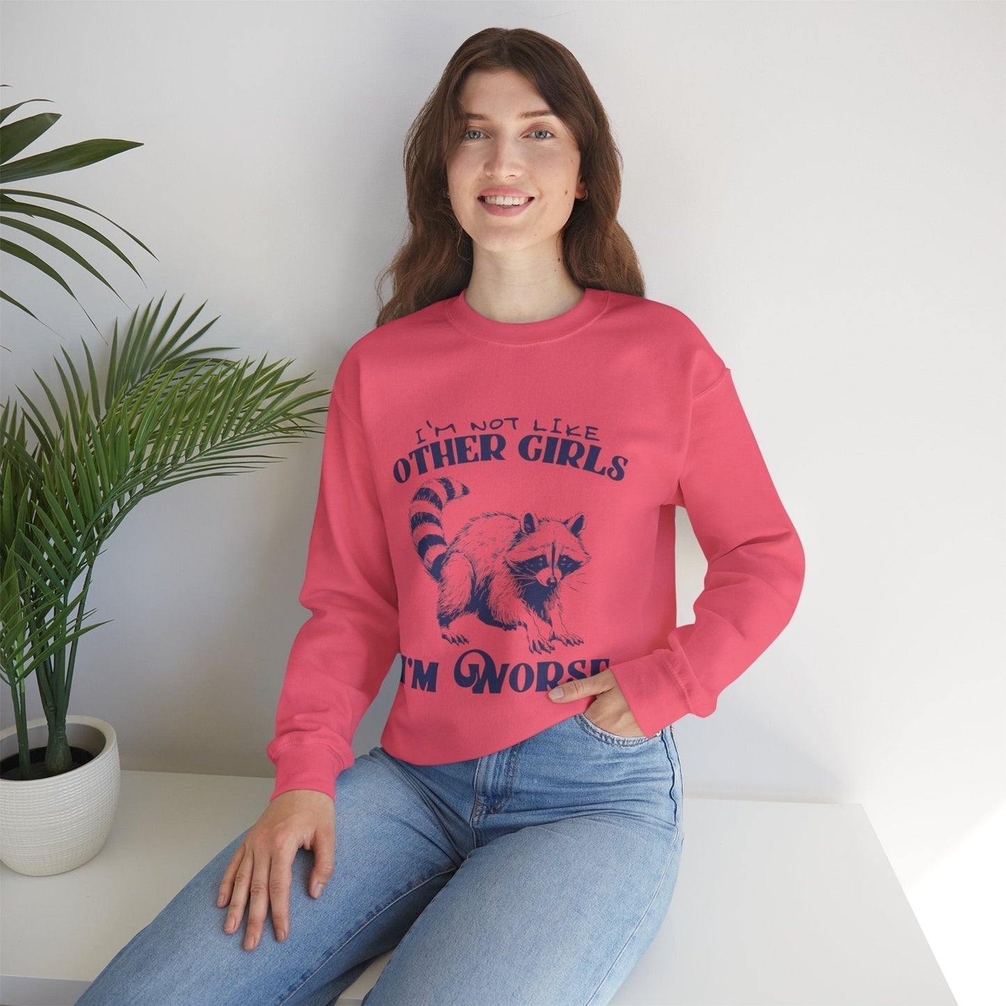 Funny Raccoon Sweatshirt - Unisex Crewneck, "I'm Not Like Other Girls, I'm Worse" Design