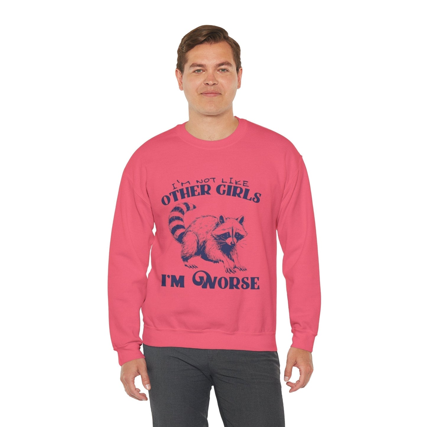 Funny Raccoon Sweatshirt - Unisex Crewneck, "I'm Not Like Other Girls, I'm Worse" Design