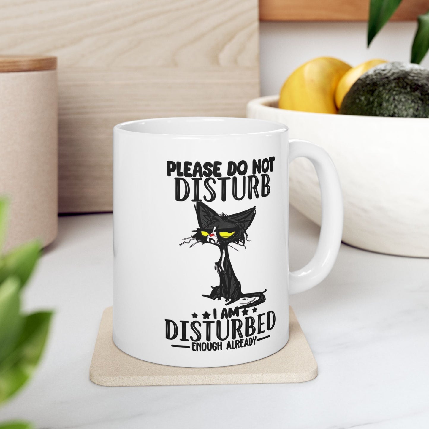 Funny Ceramic Mug - "Please Do Not Disturb" - 11oz & 15oz