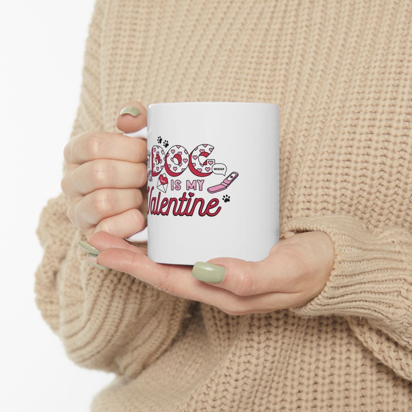 My Dog Is My Valentine Mug – Dog Mama Lover Gift, Cute Dog Mom Coffee Cup
