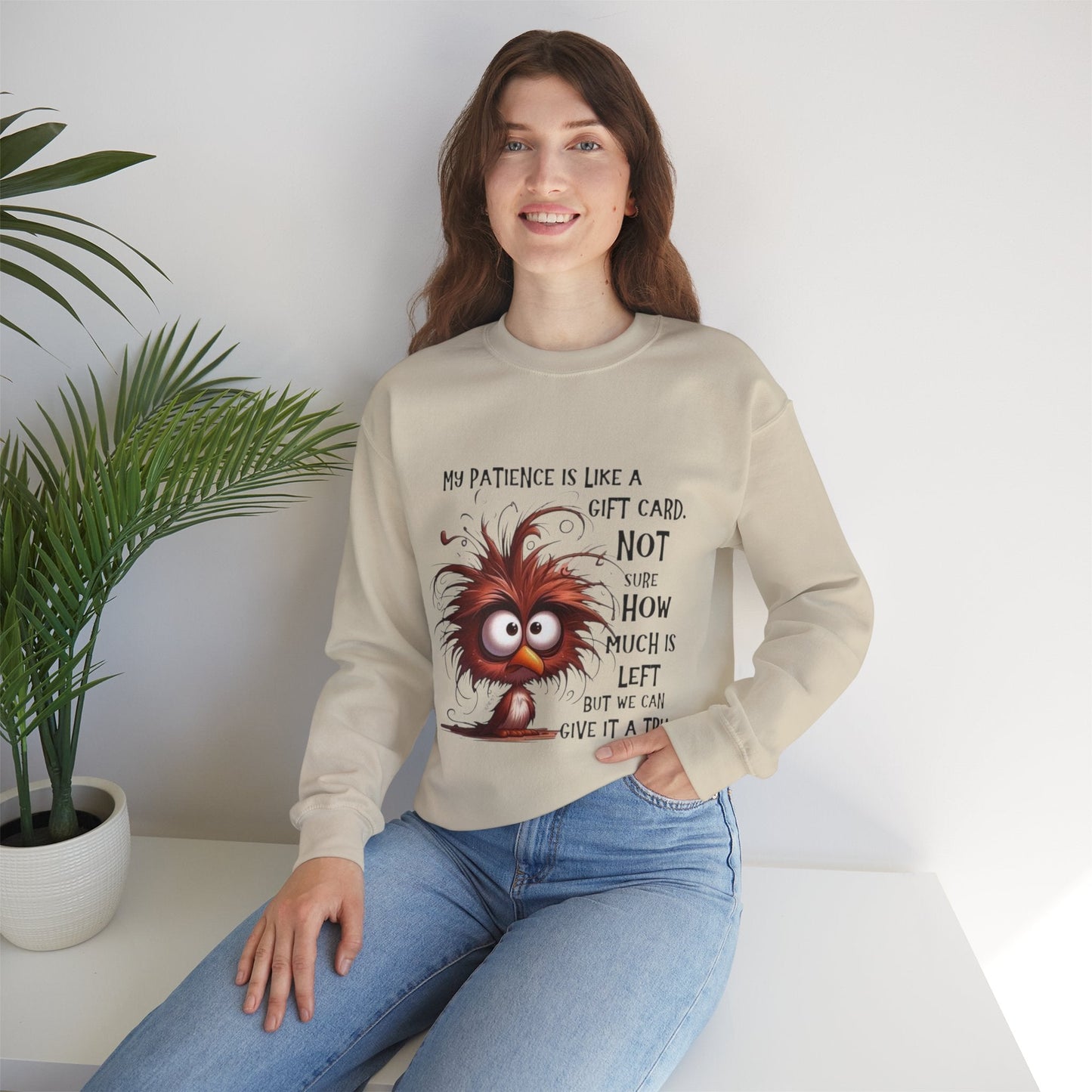Funny Gift Card Sweatshirt - My Patience is Like a Gift Card