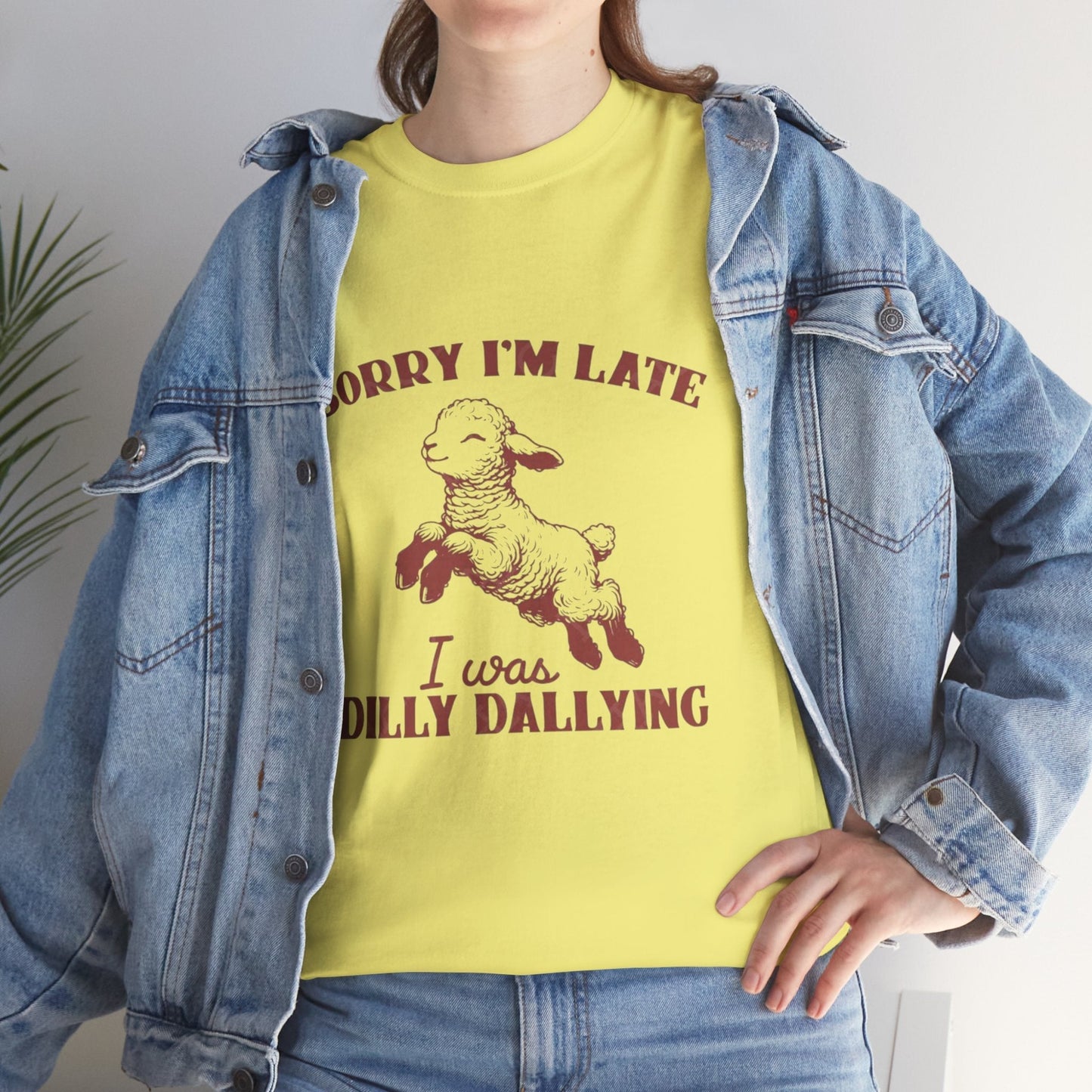 Funny unisex heavy cotton tee with "Sorry I'm Late, I Was Dilly Dallying" phrase and lamb design.