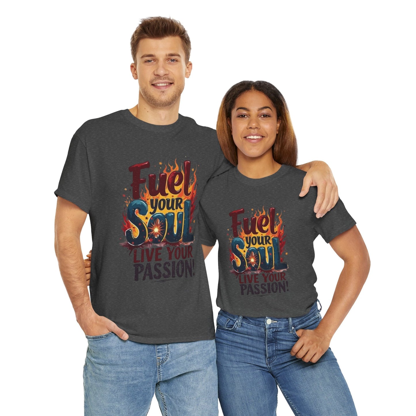 Fuel Your Soul Inspirational Shirt Unisex Heavy Cotton Tee, Gift for Dreamers