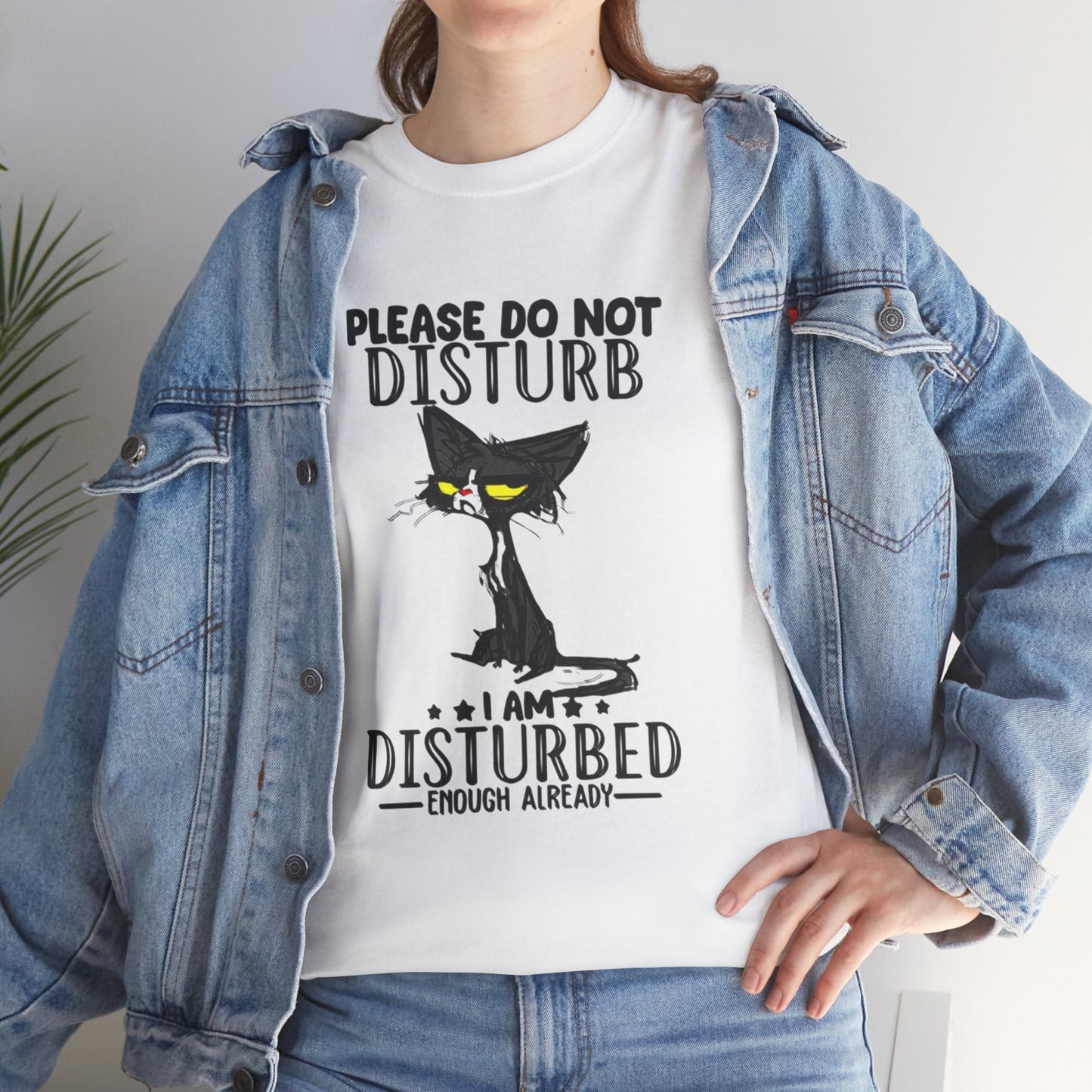Funny Cat Tee - "Please Do Not Disturb, I Am Disturbed"