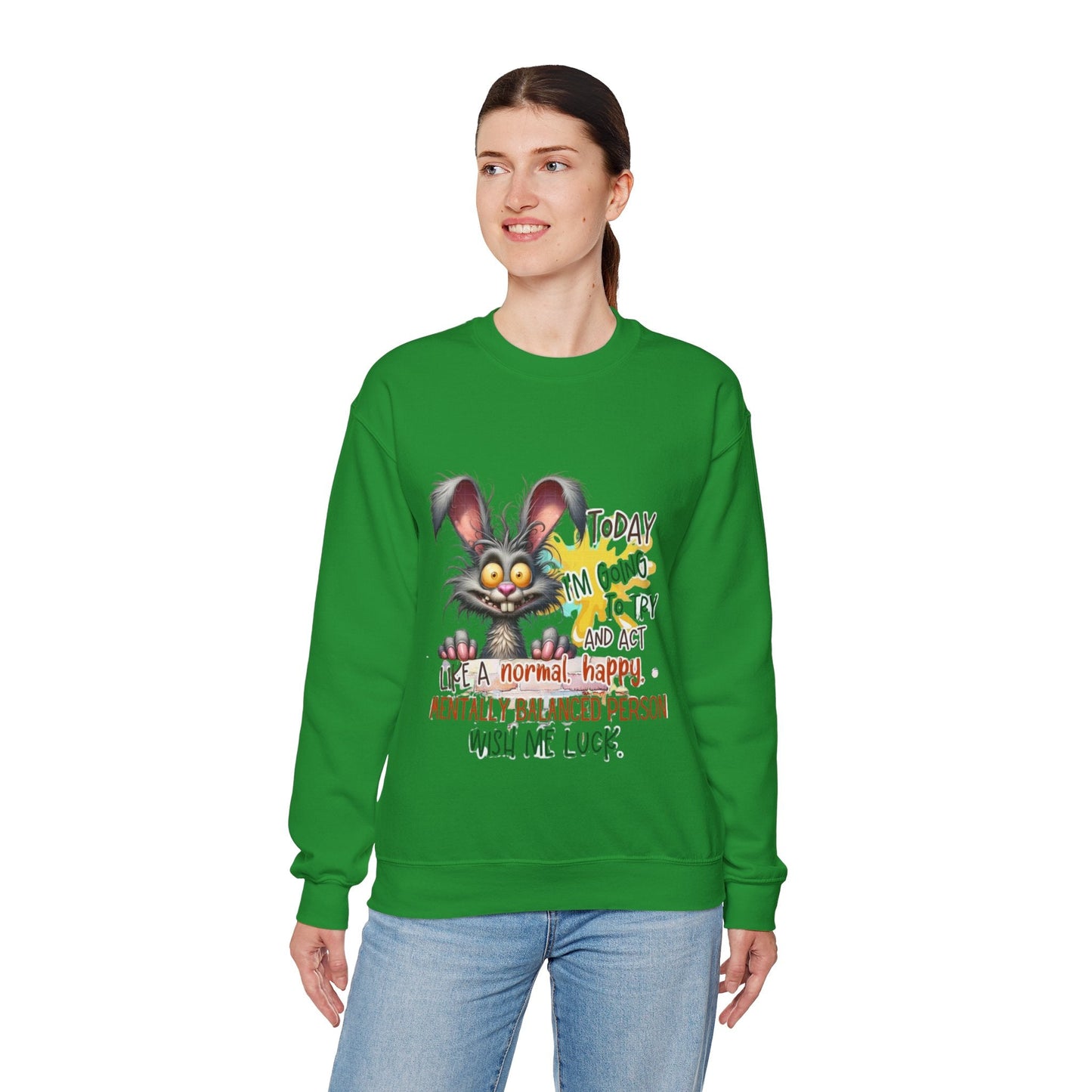 Funny Mental Health Crewneck Sweatshirt for Unisex - 'Today I'm Going to Try and Act Like a Normal, Happy, Mentally Balanced Person'