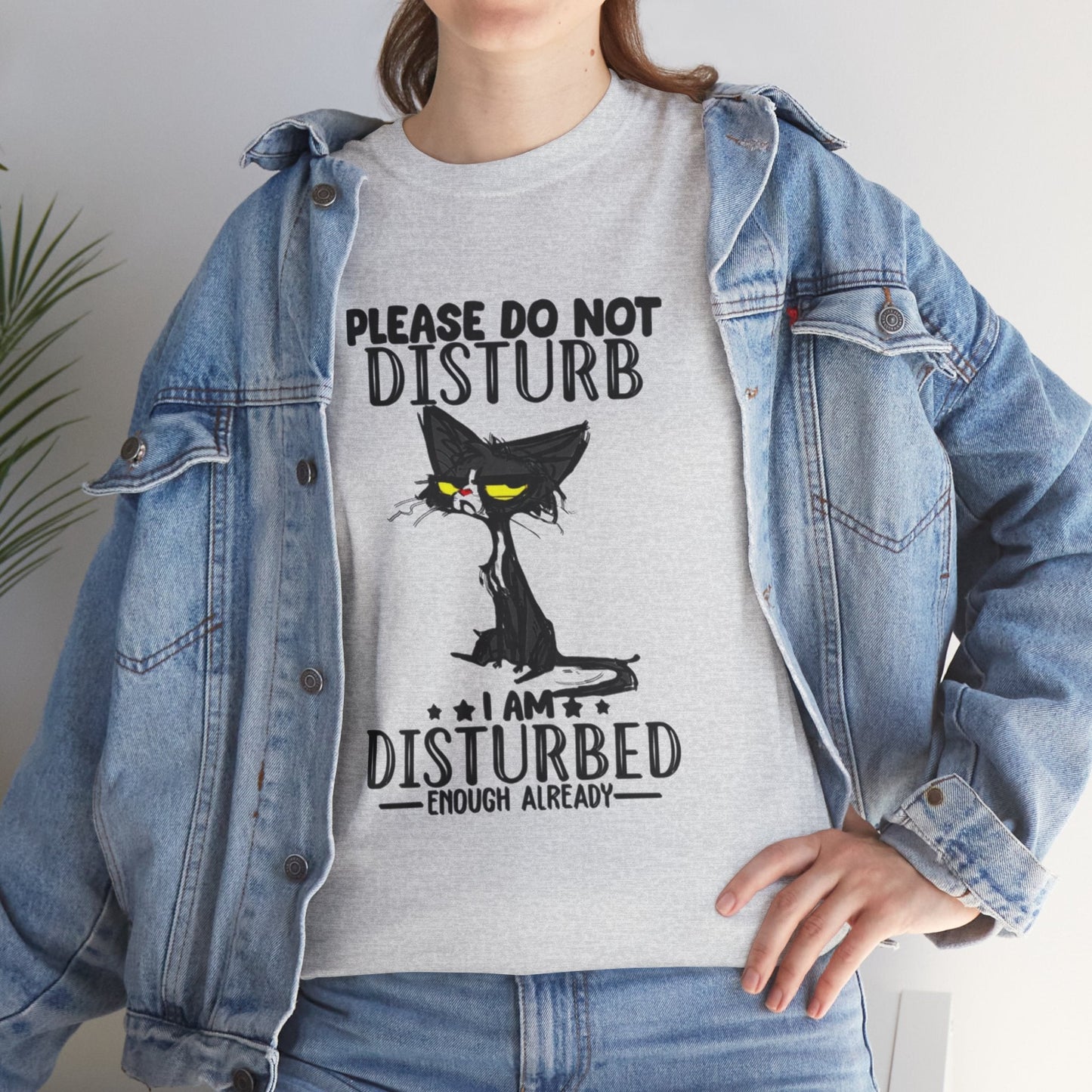 Funny Cat Tee - "Please Do Not Disturb, I Am Disturbed"