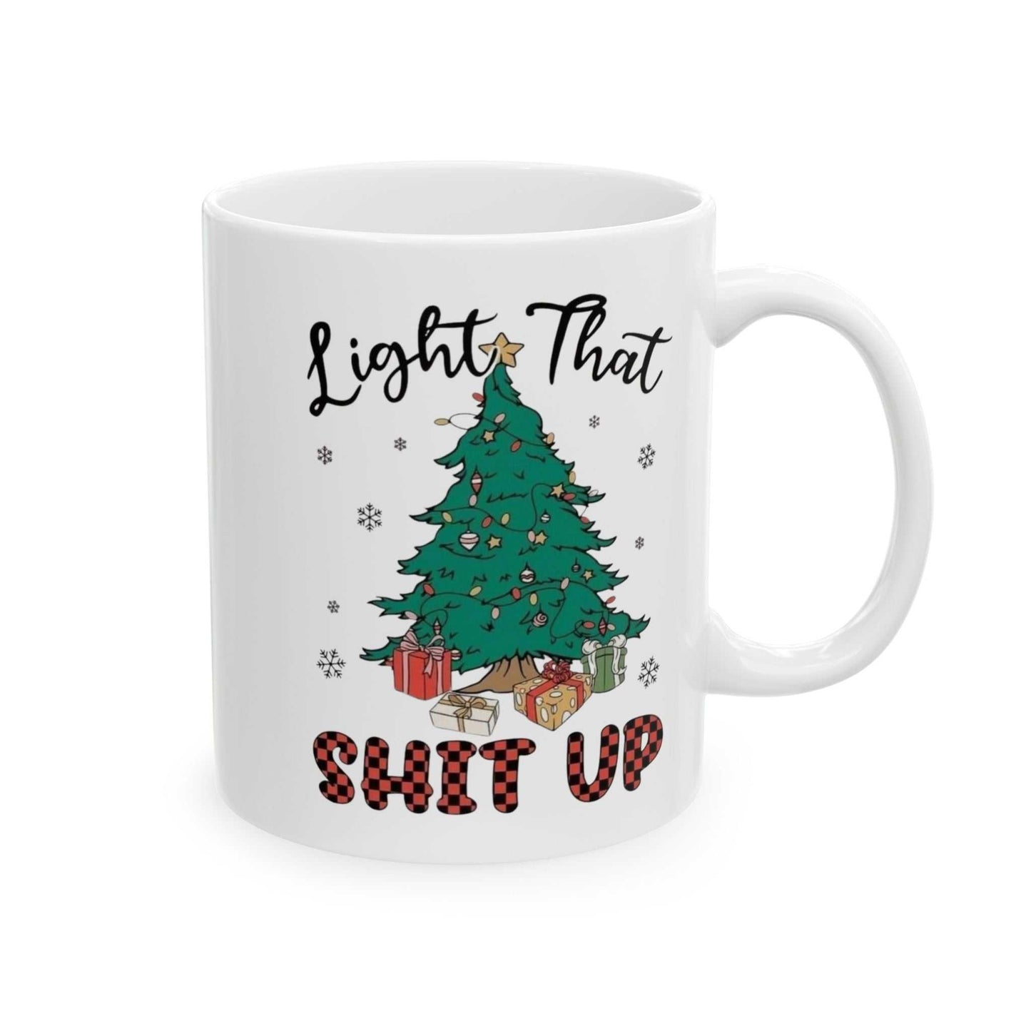 Light That Shit Up Christmas Mugs, Merry Christmas Gift, Funny Christmas Mug