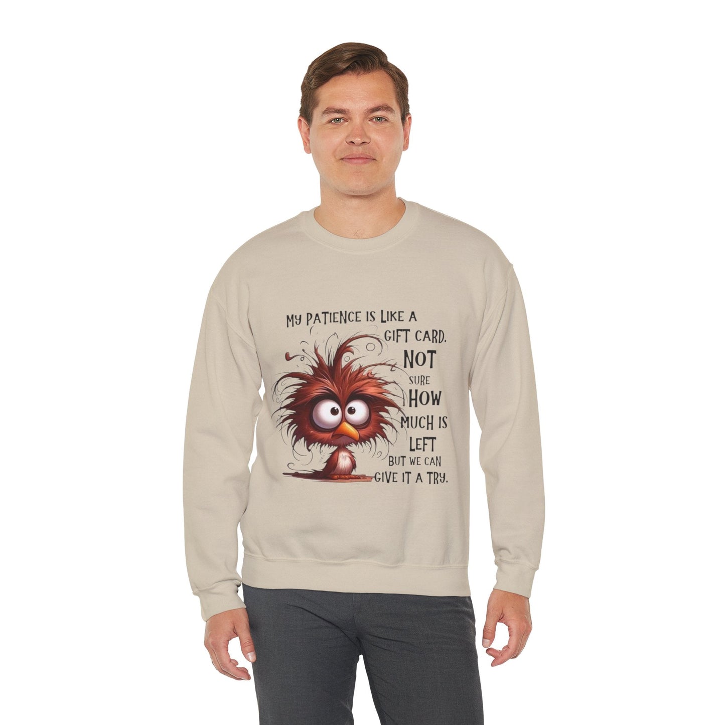 Funny Gift Card Sweatshirt - My Patience is Like a Gift Card