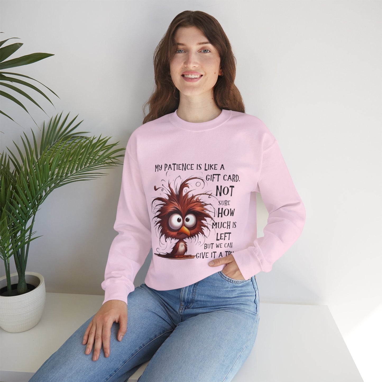 Funny Gift Card Sweatshirt - My Patience is Like a Gift Card